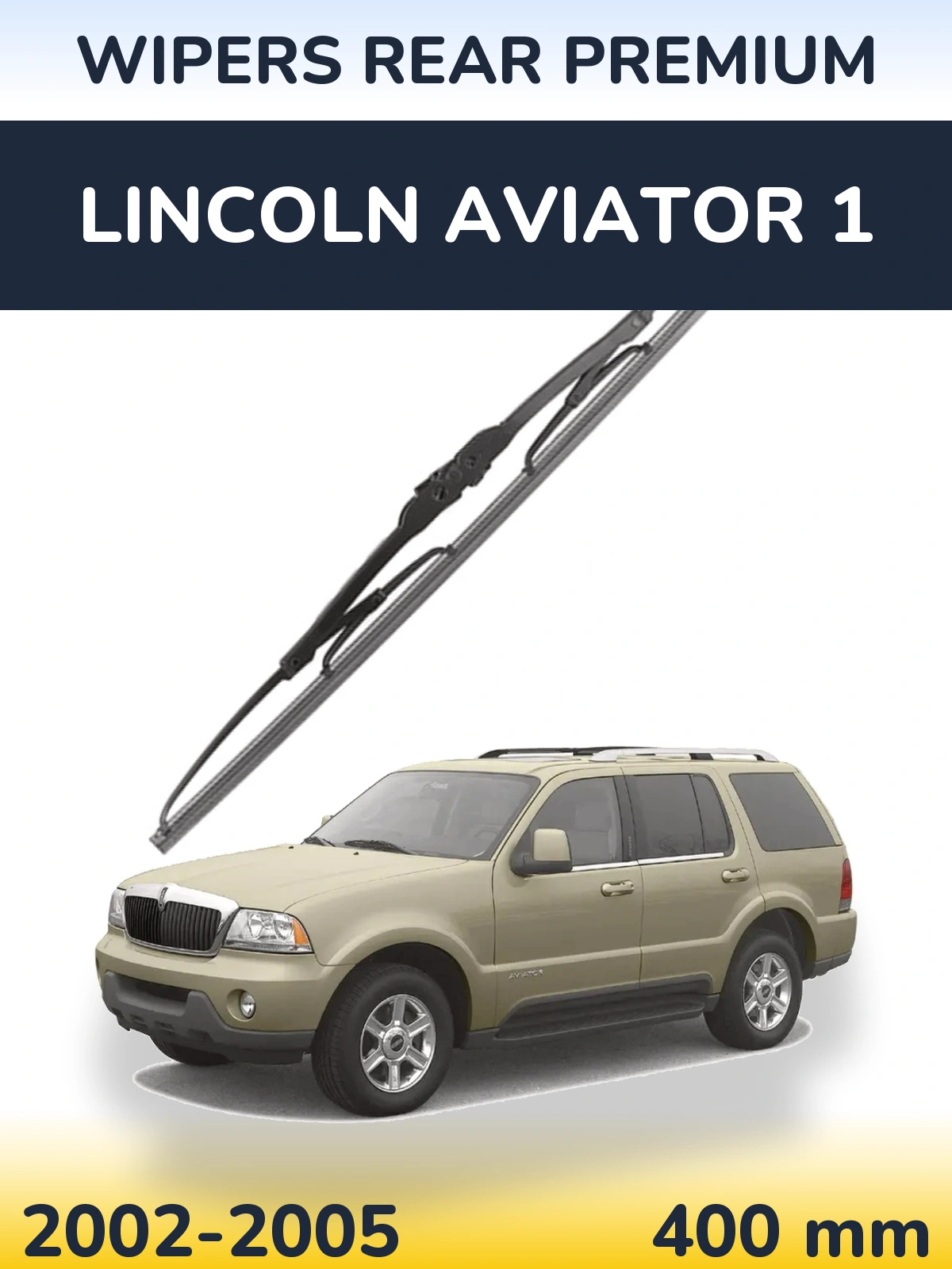 Ștergătoare WIPERS REAR PREMIUM pentru Lincoln Aviator 1