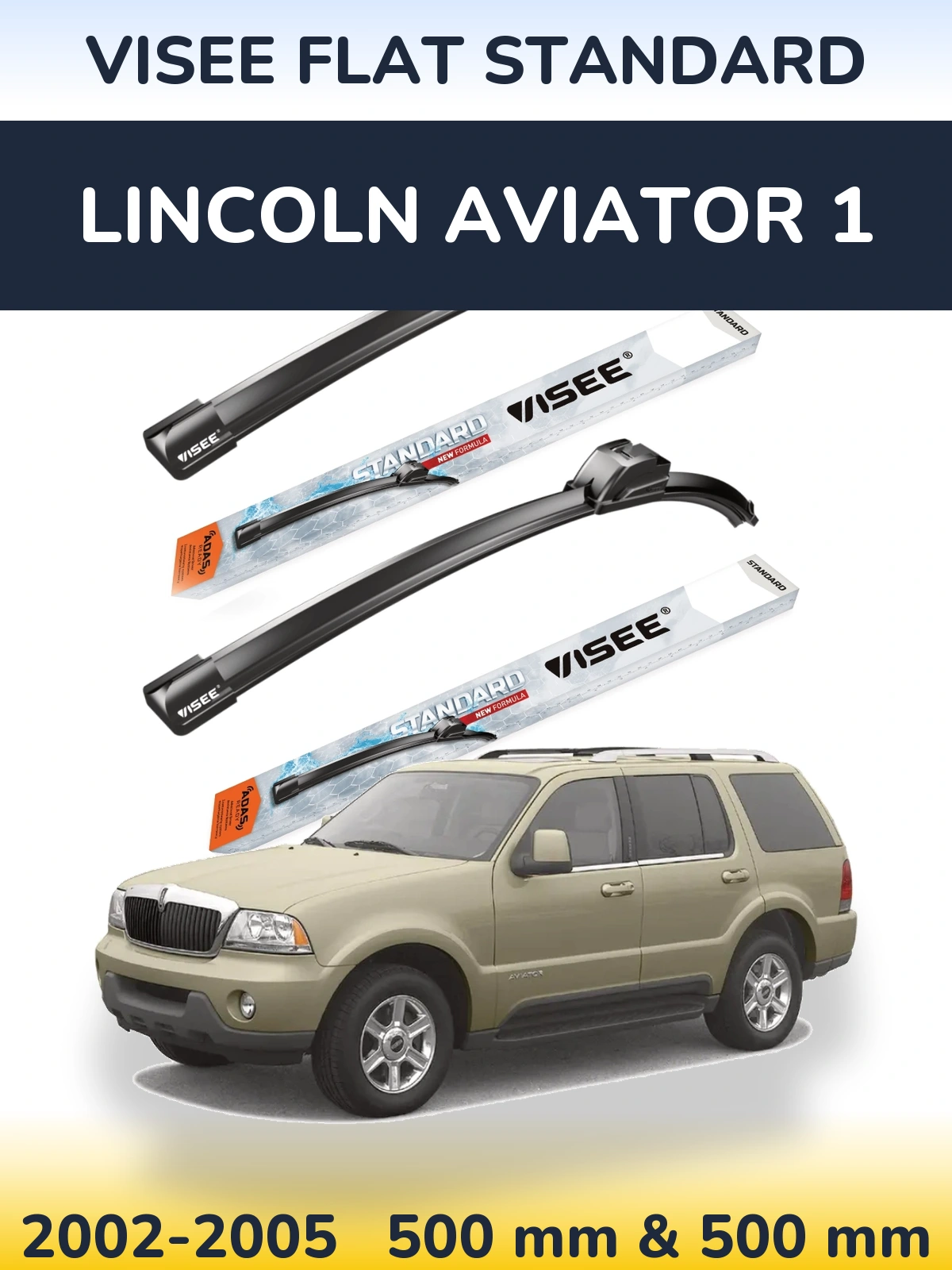 Ștergătoare VISEE FLAT STANDARD pentru Lincoln Aviator 1