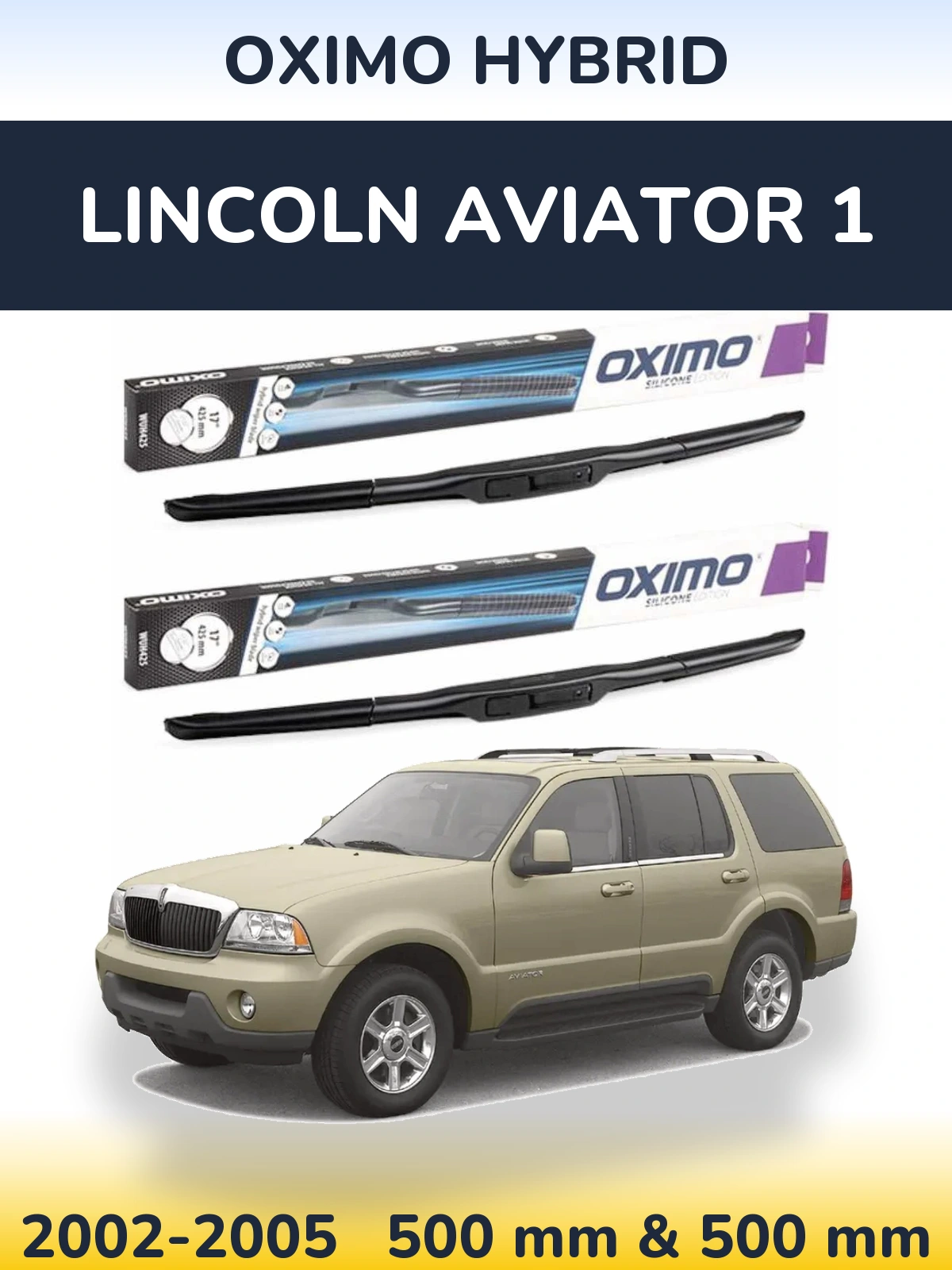 Ștergătoare Oximo Hybrid pentru Lincoln Aviator 1