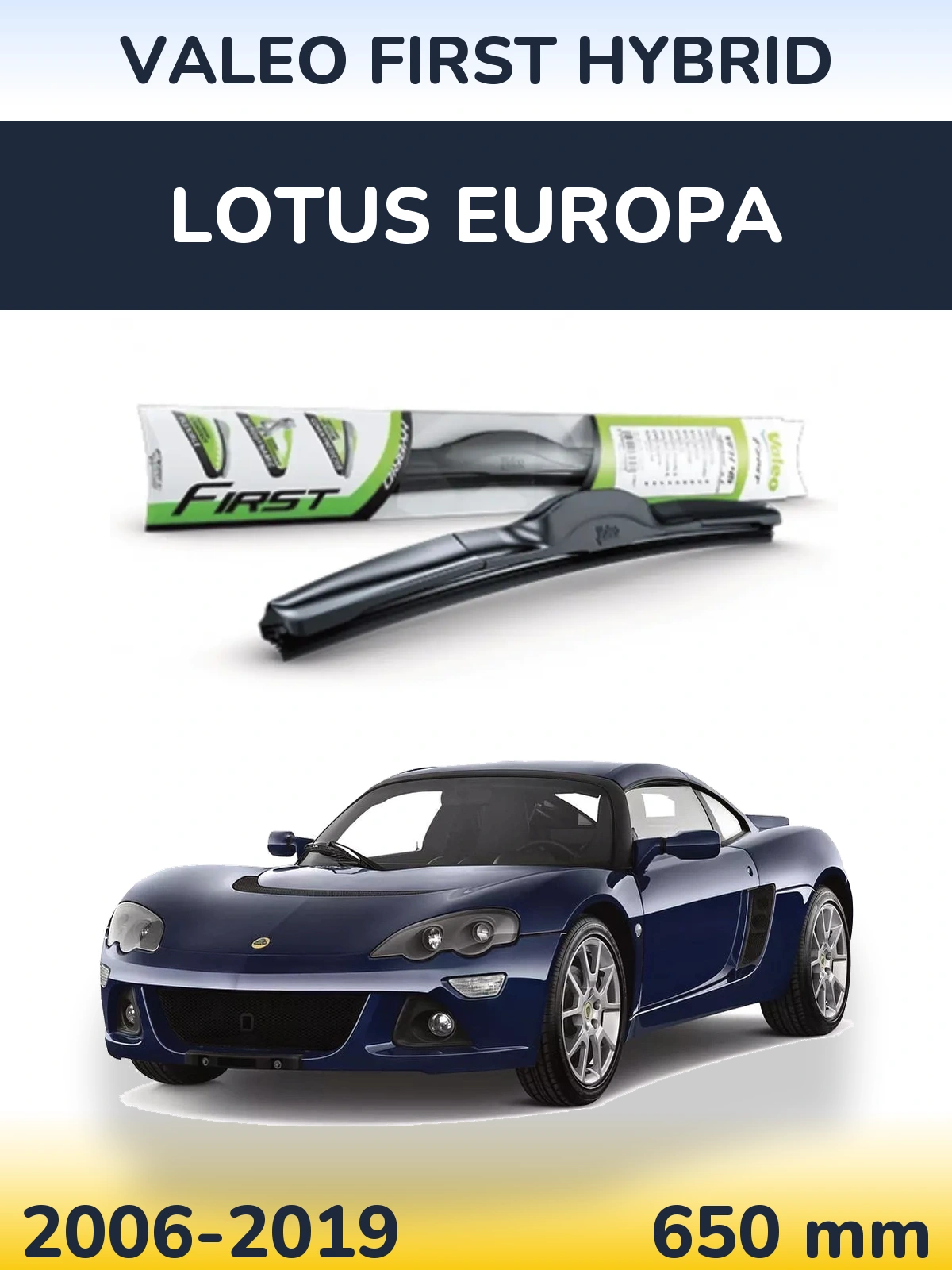 Ștergătoare Valeo First Hybrid pentru Lotus Europa