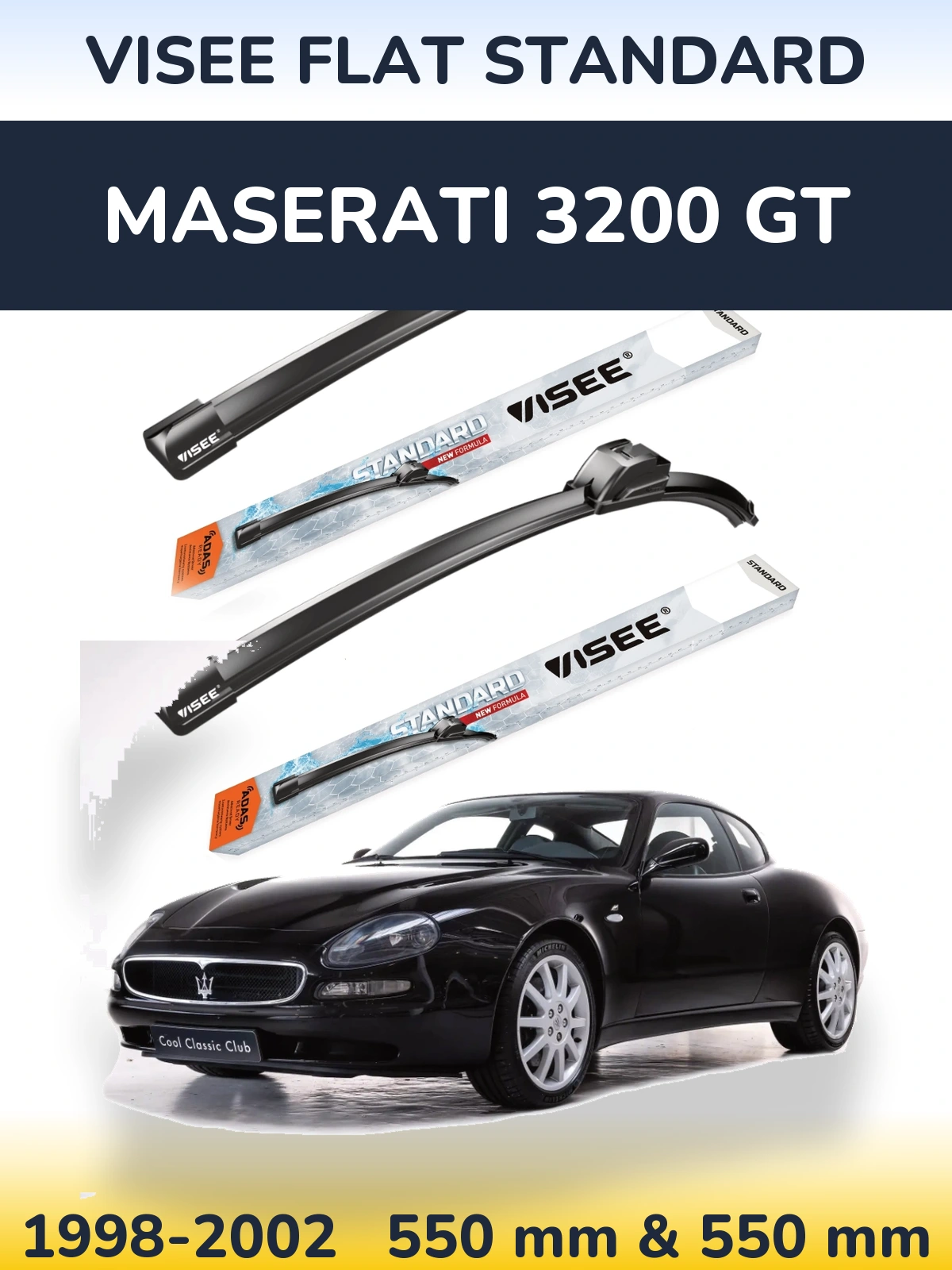 Ștergătoare VISEE FLAT STANDARD pentru Maserati 3200 GT