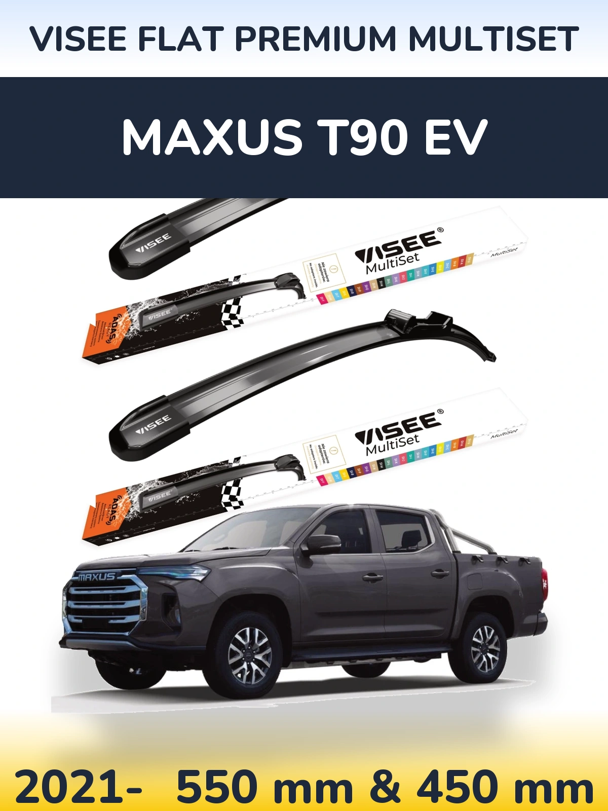 Ștergătoare VISEE FLAT PREMIUM MultiSet pentru Maxus T90 EV