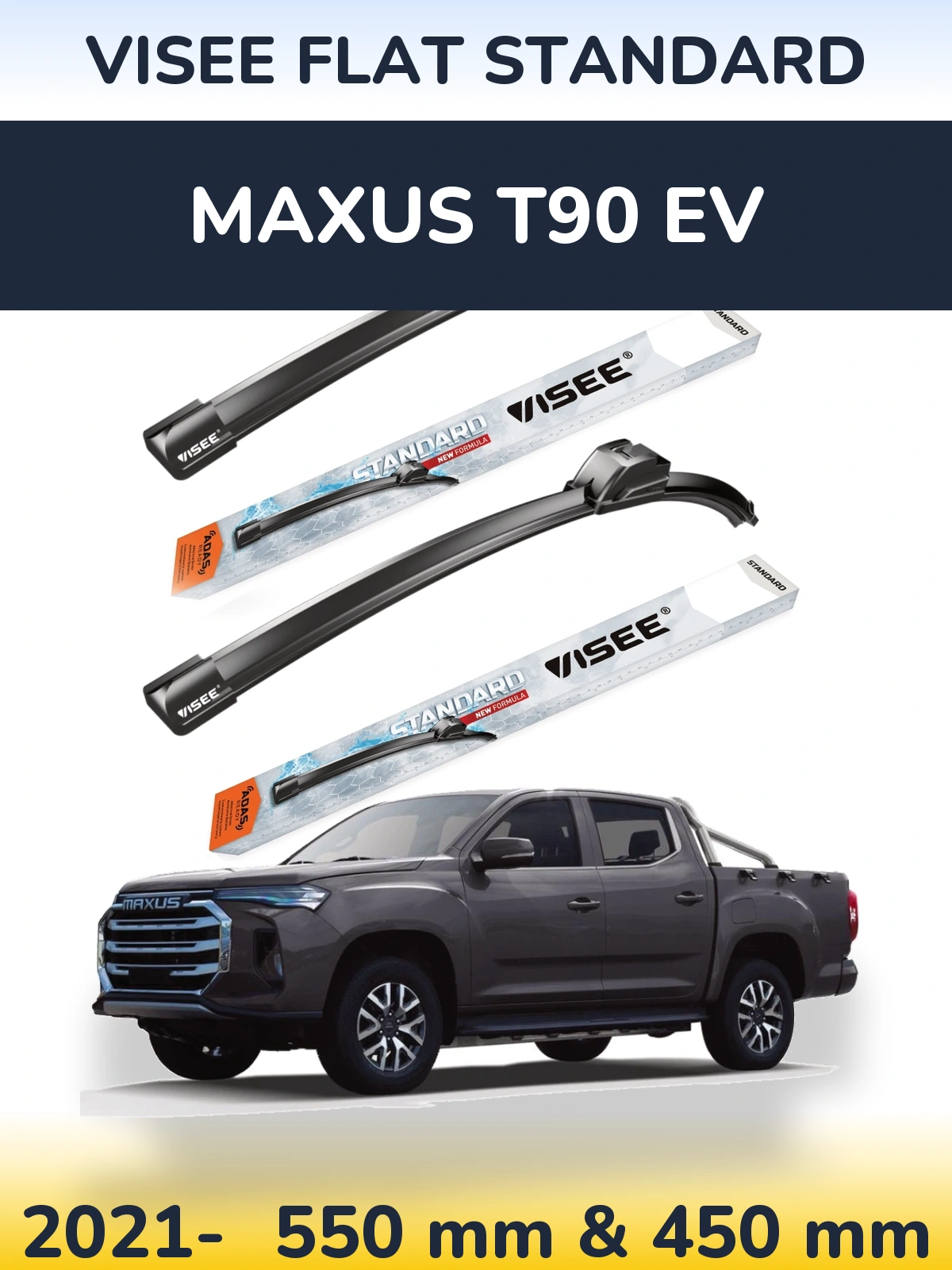 Ștergătoare VISEE FLAT STANDARD pentru Maxus T90 EV