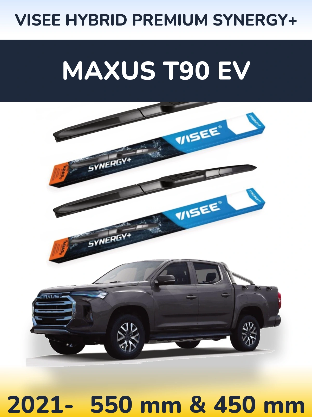 Ștergătoare VISEE HYBRID PREMIUM SYNERGY+ pentru Maxus T90 EV