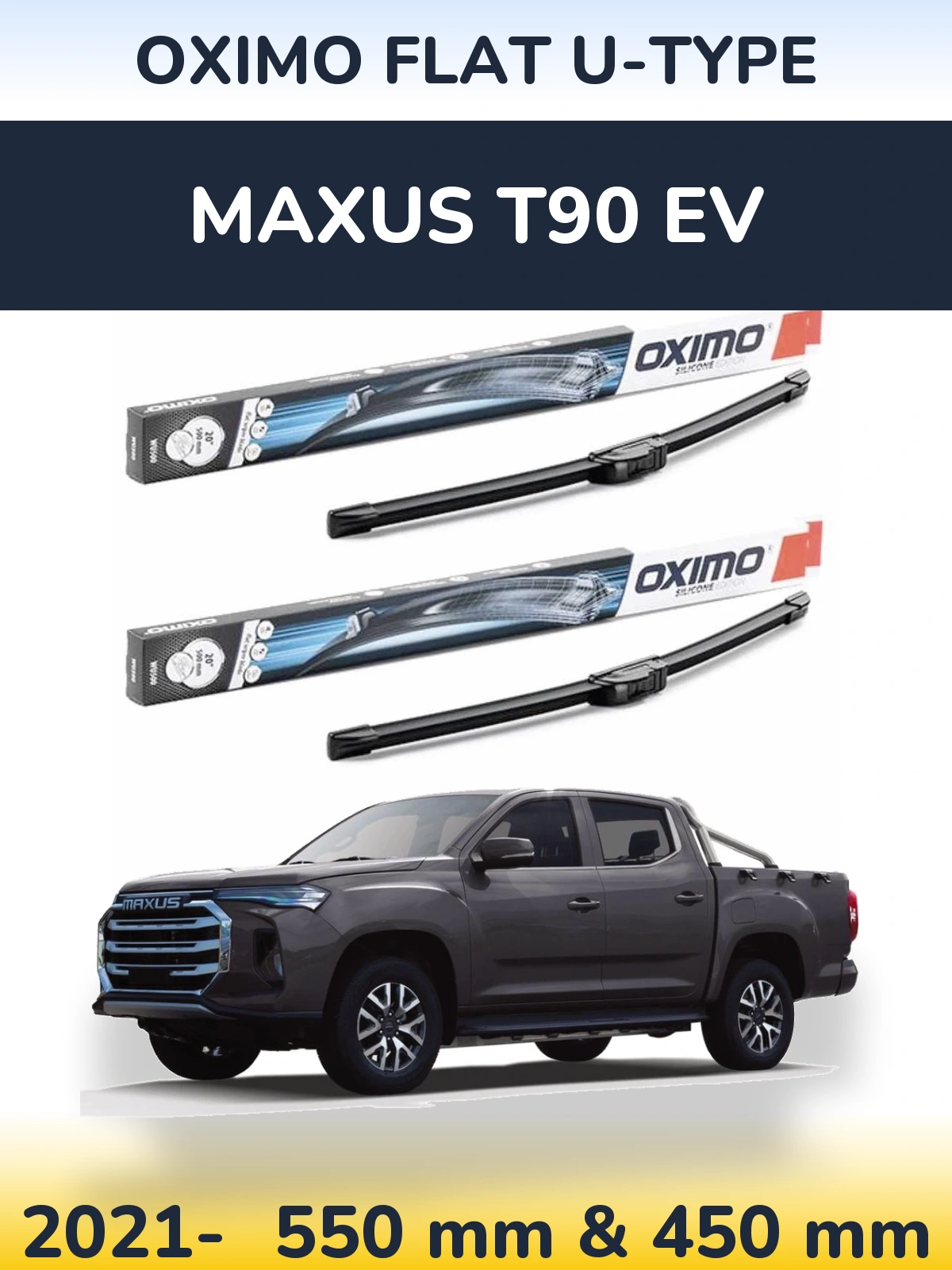 Ștergătoare Oximo Flat U-type pentru Maxus T90 EV