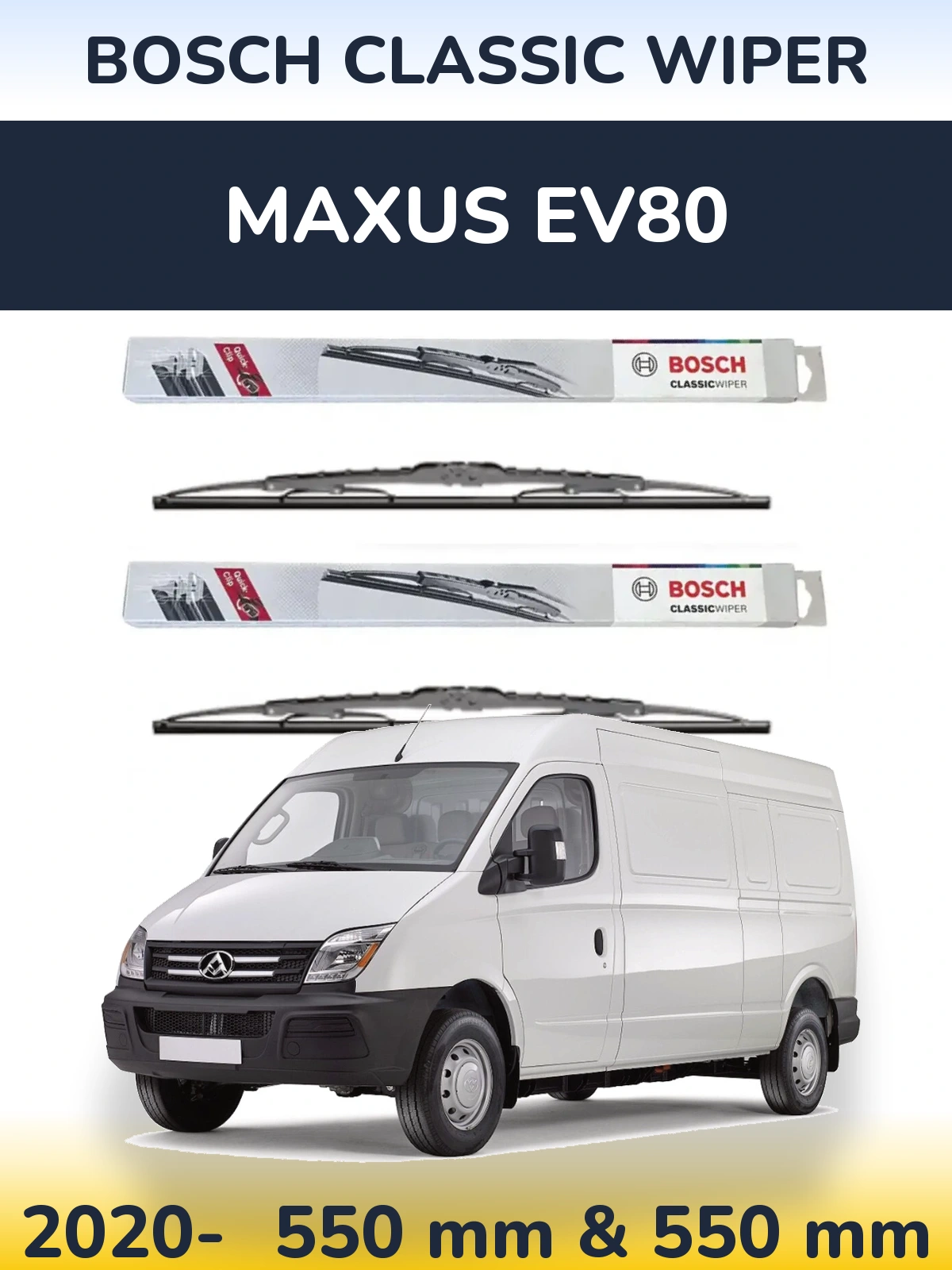 Ștergătoare BOSCH Classic Wiper pentru Maxus EV80