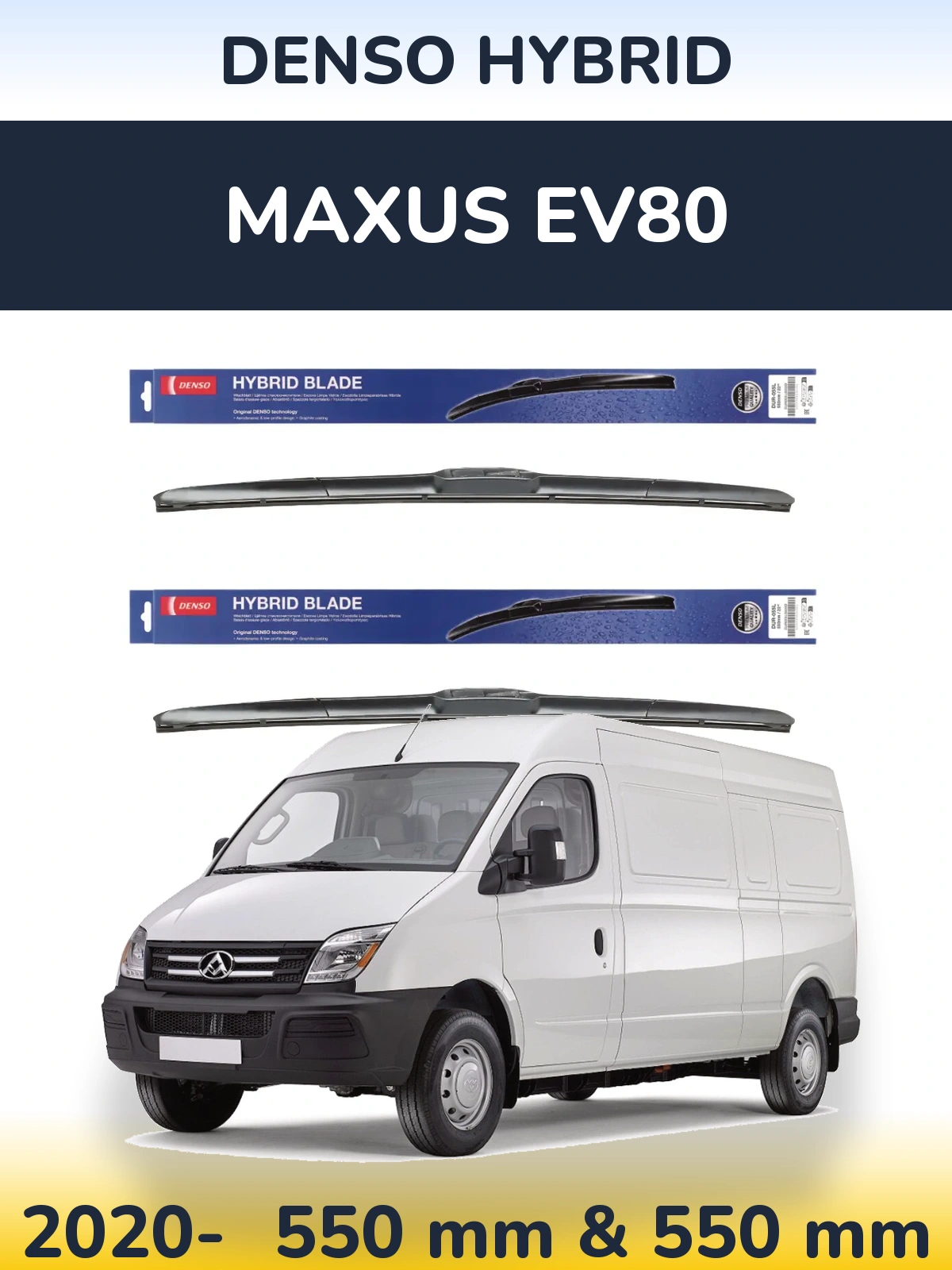 Ștergătoare Denso Hybrid pentru Maxus EV80