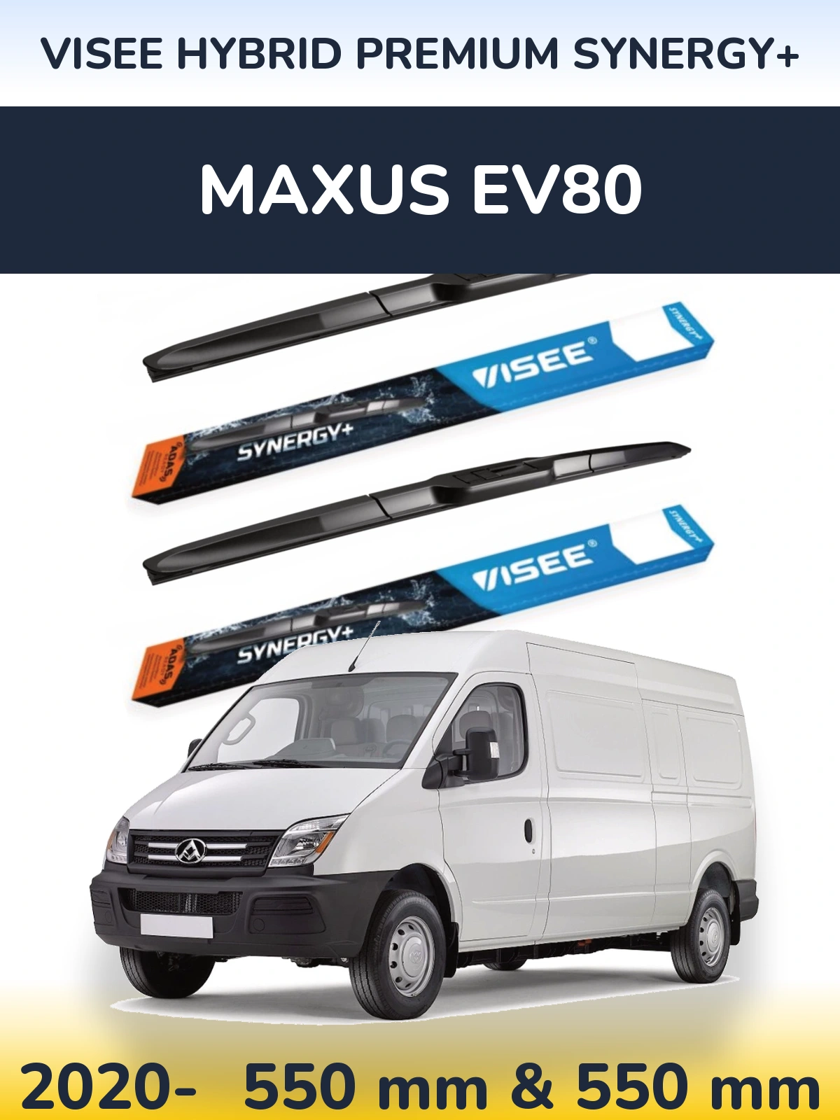 Ștergătoare VISEE HYBRID PREMIUM SYNERGY+ pentru Maxus EV80