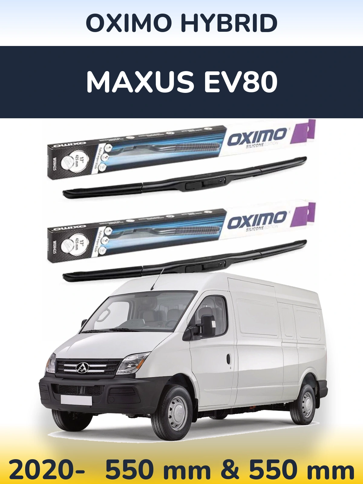 Ștergătoare Oximo Hybrid pentru Maxus EV80