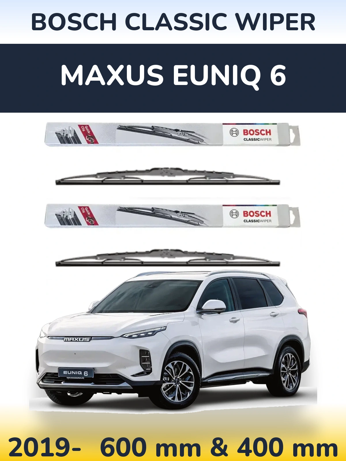 Ștergătoare BOSCH Classic Wiper pentru Maxus Euniq 6