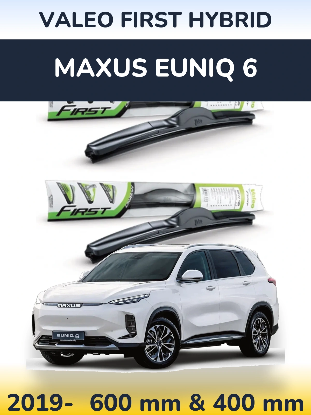 Ștergătoare Valeo First Hybrid pentru Maxus Euniq 6