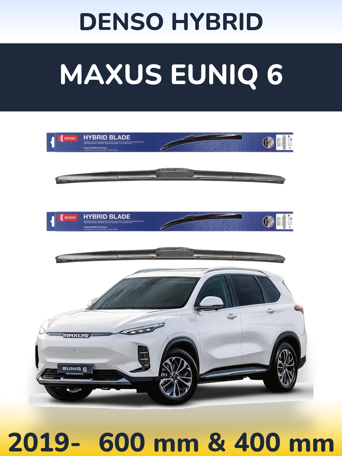 Ștergătoare Denso Hybrid pentru Maxus Euniq 6