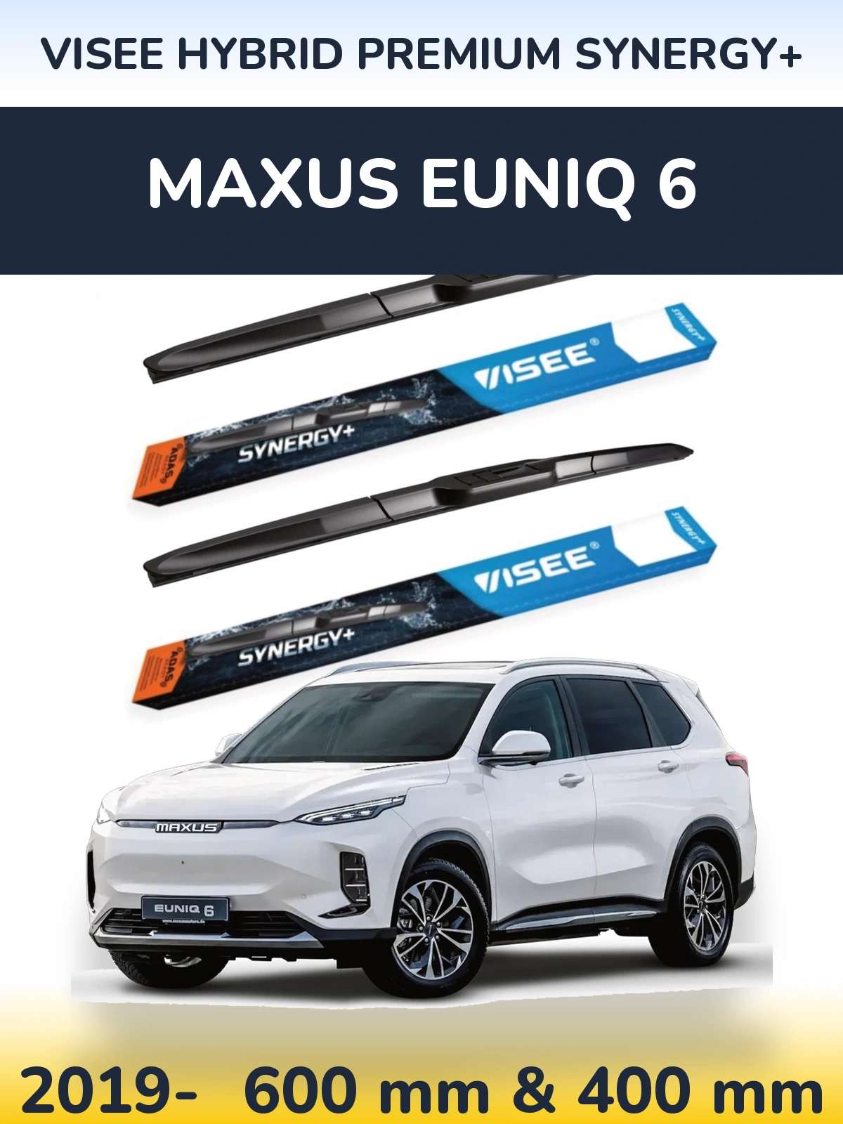 Ștergătoare VISEE HYBRID PREMIUM SYNERGY+ pentru Maxus Euniq 6