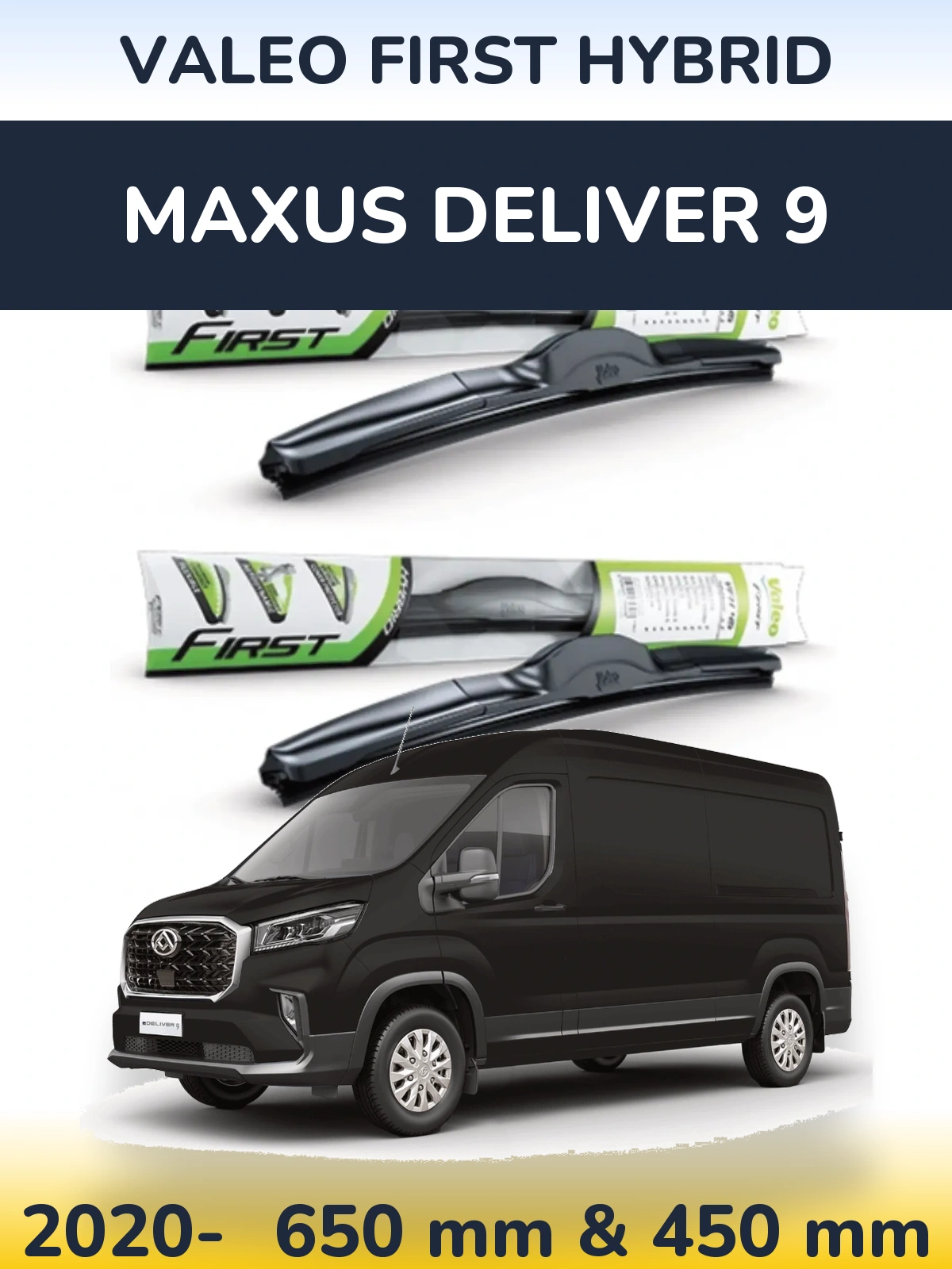 Ștergătoare Valeo First Hybrid pentru Maxus Deliver 9