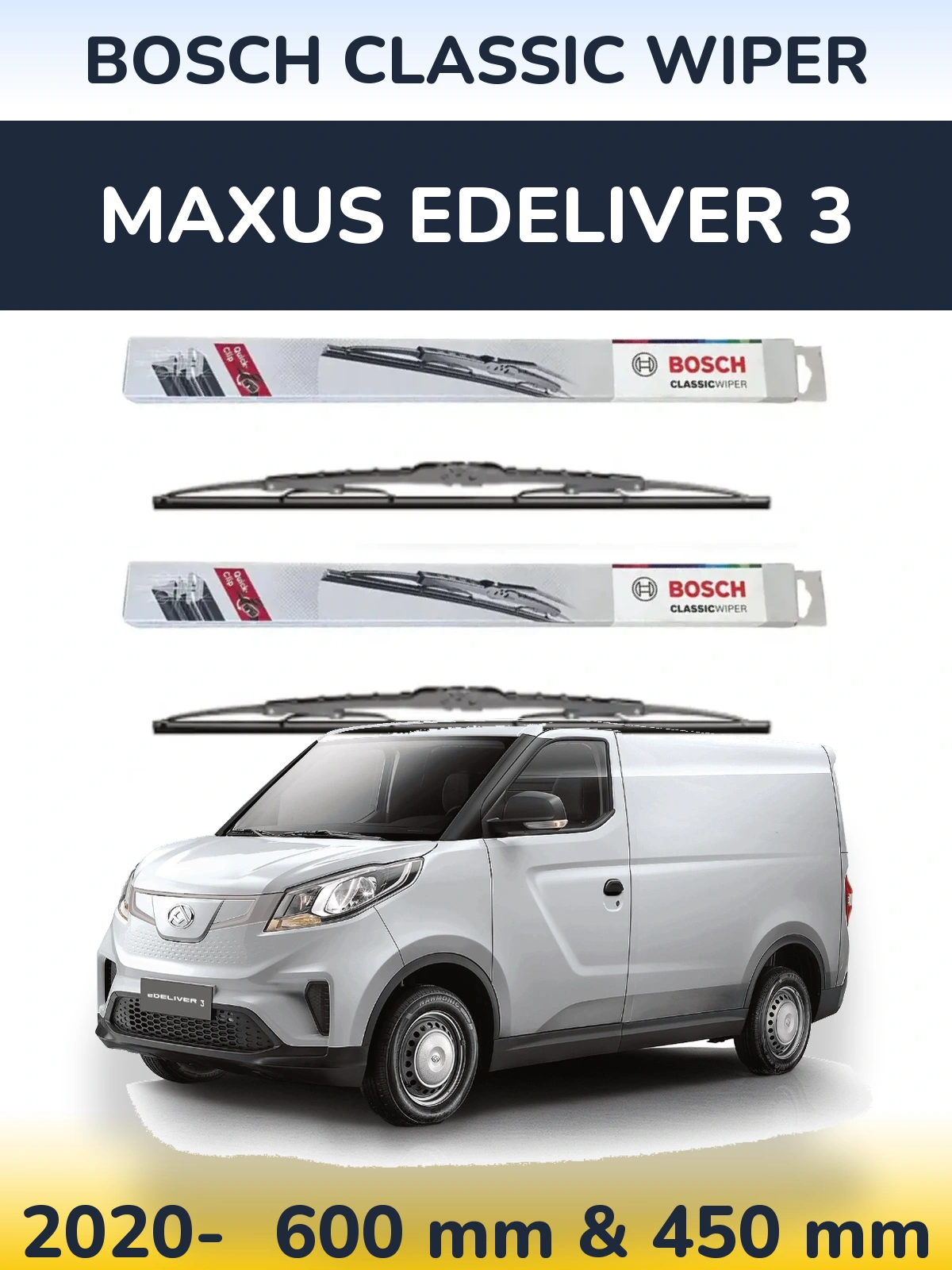Ștergătoare BOSCH Classic Wiper pentru Maxus eDeliver 3