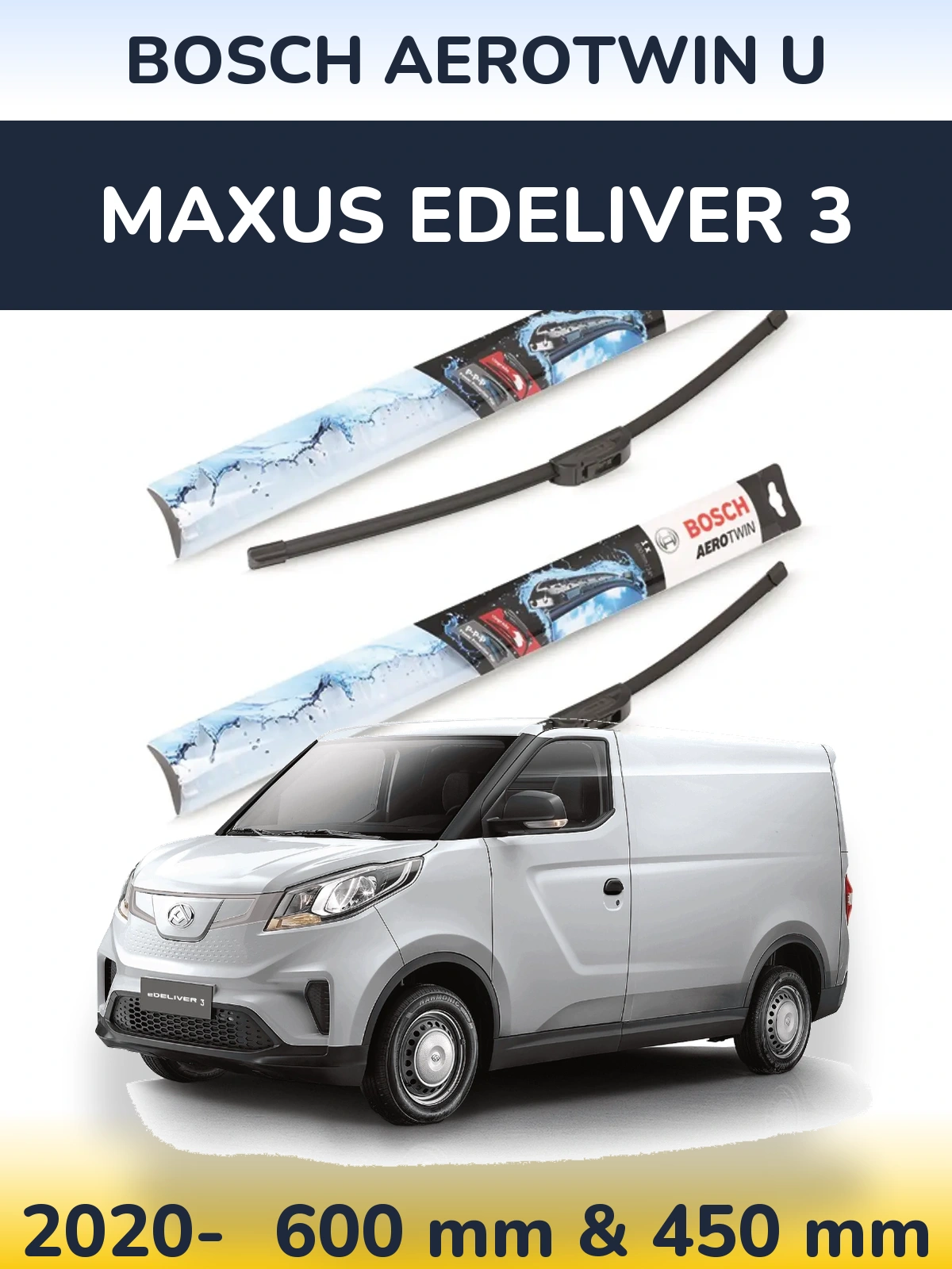 Ștergătoare BOSCH AeroTwin U pentru Maxus eDeliver 3
