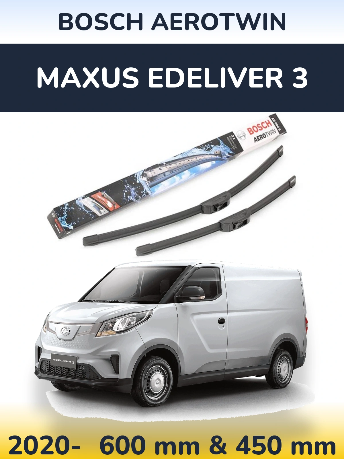 Ștergătoare BOSCH AeroTwin pentru Maxus eDeliver 3