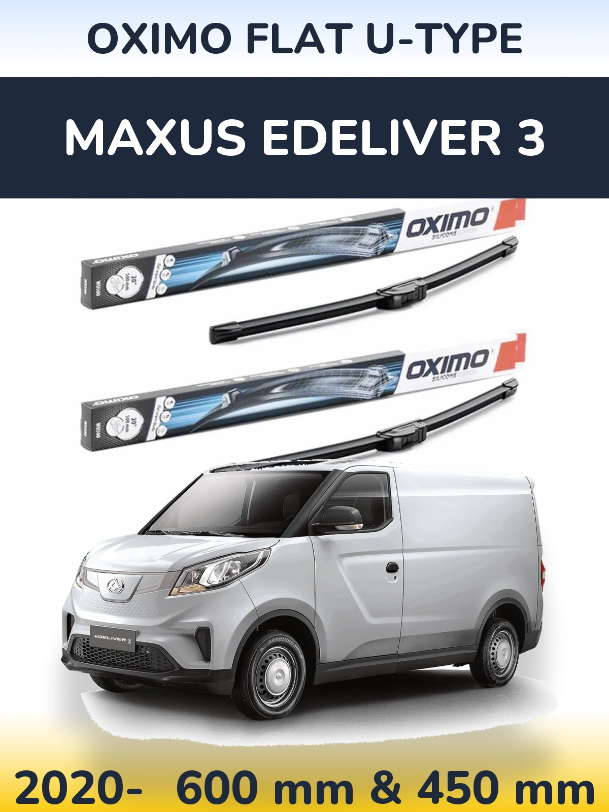Ștergătoare Oximo Flat U-type pentru Maxus eDeliver 3