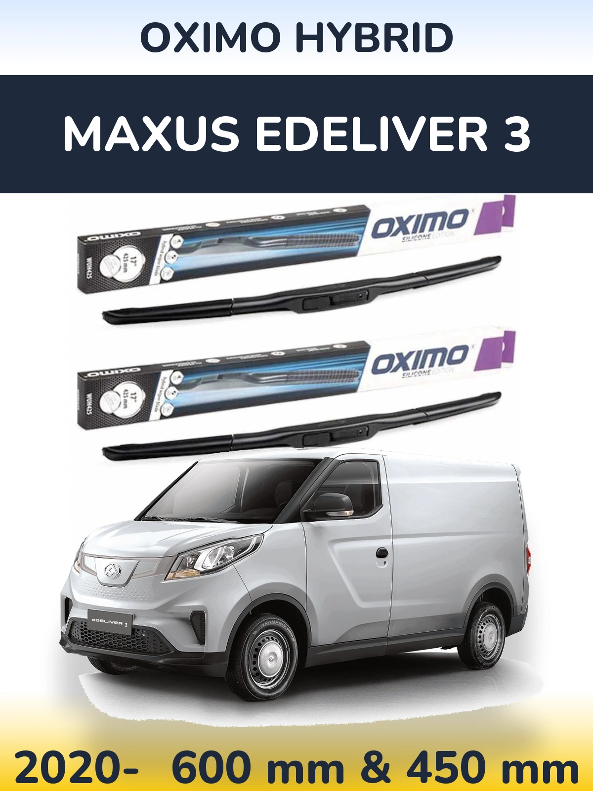 Ștergătoare Oximo Hybrid pentru Maxus eDeliver 3