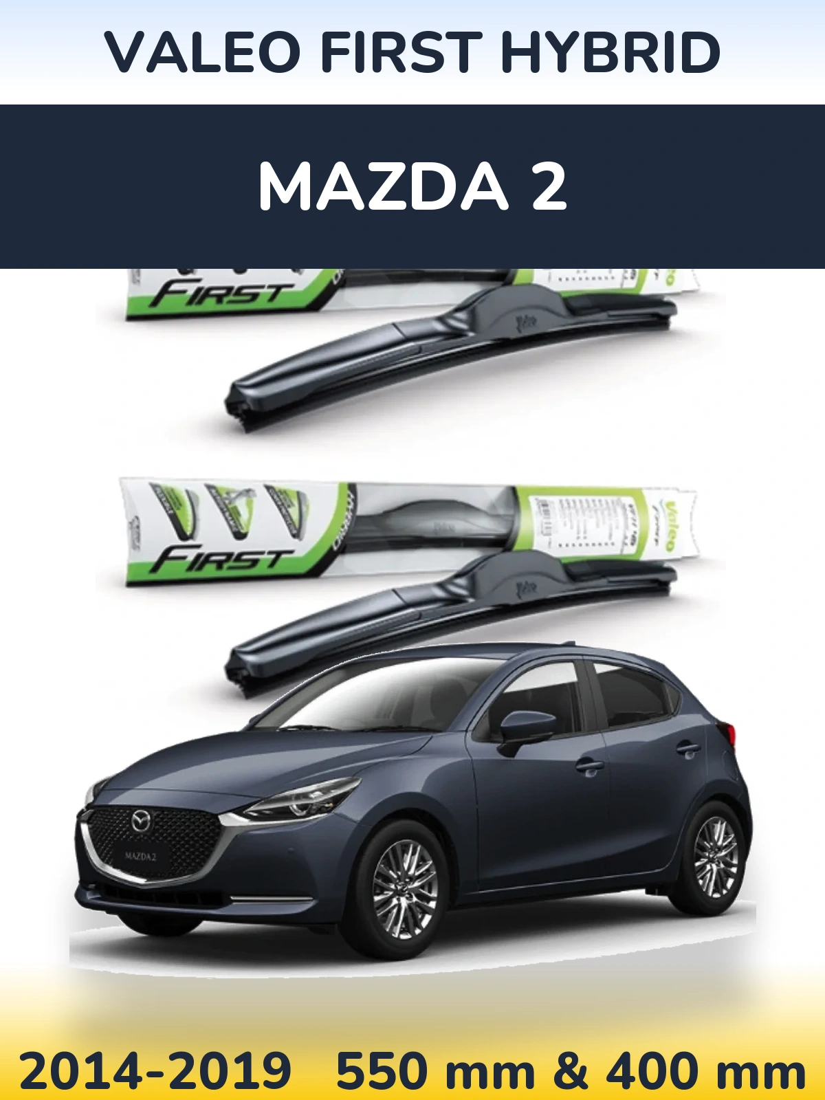 Ștergătoare Valeo First Hybrid pentru Mazda 2