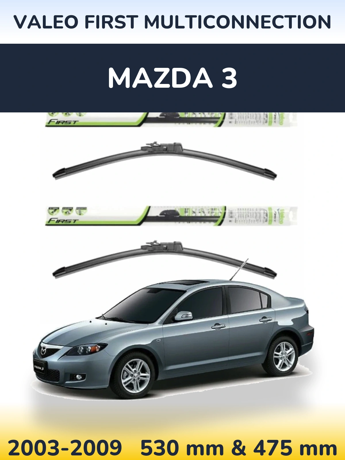 Ștergătoare Valeo First MultiConnection pentru Mazda 3