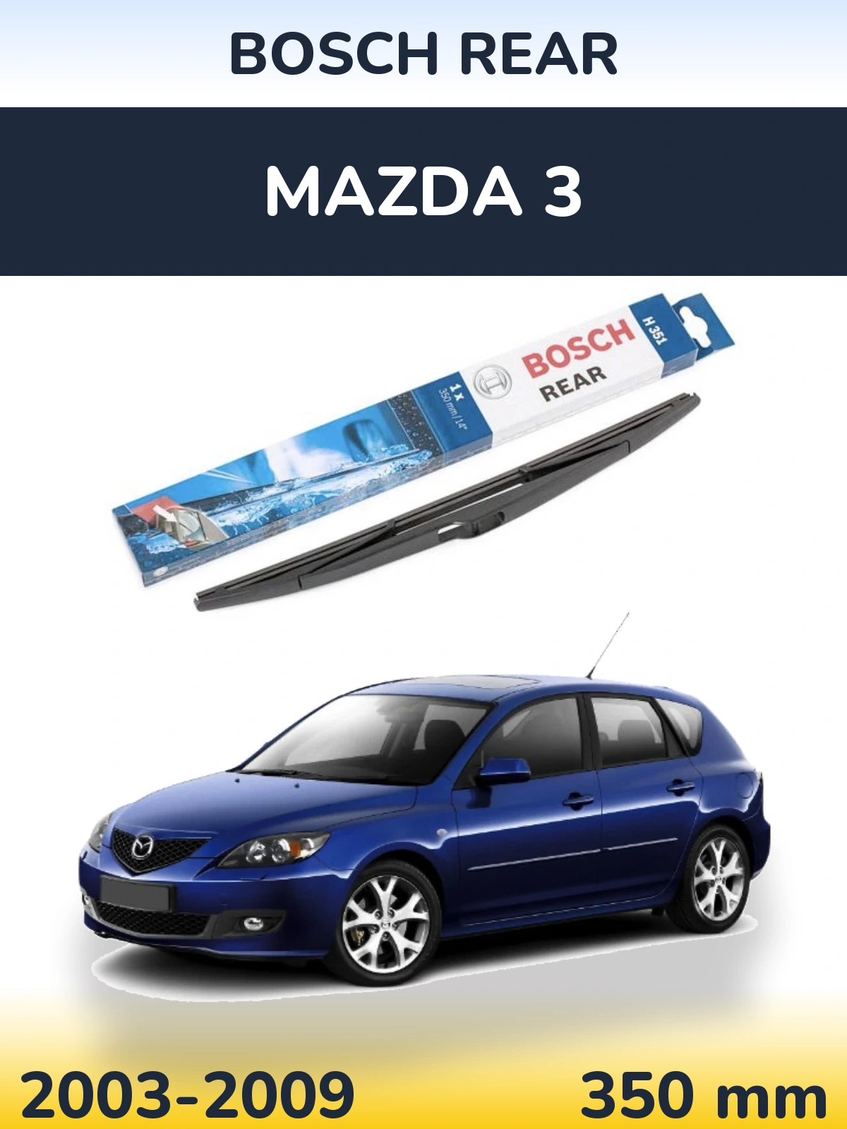Ștergătoare BOSCH Rear pentru Mazda 3
