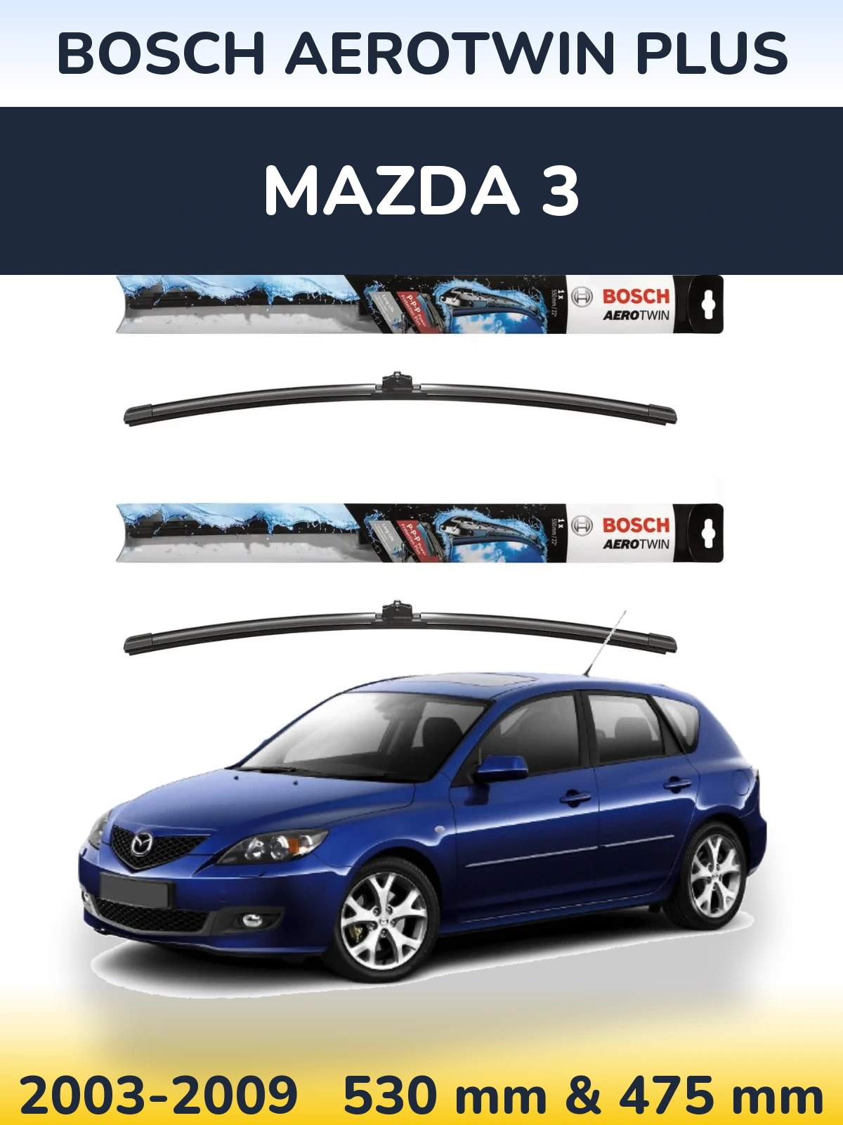 Ștergătoare BOSCH AeroTwin Plus pentru Mazda 3