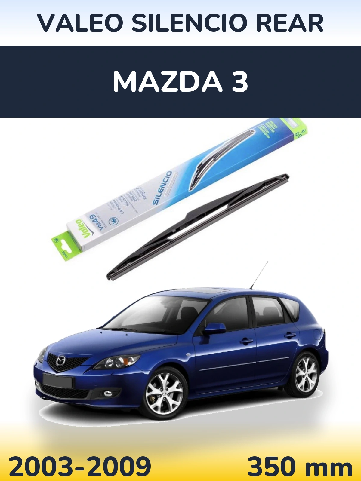 Ștergătoare Valeo Silencio Rear pentru Mazda 3