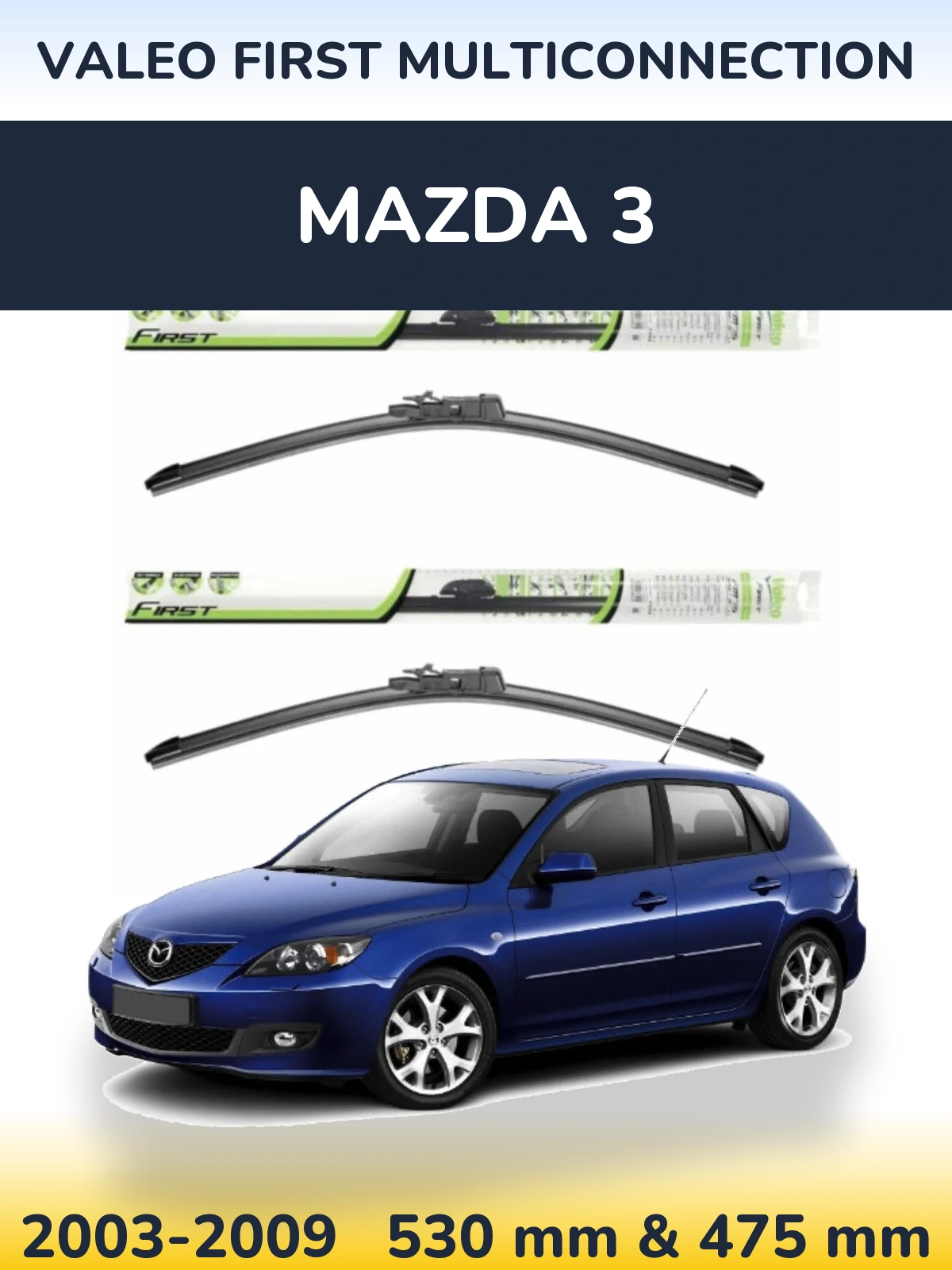 Ștergătoare Valeo First MultiConnection pentru Mazda 3
