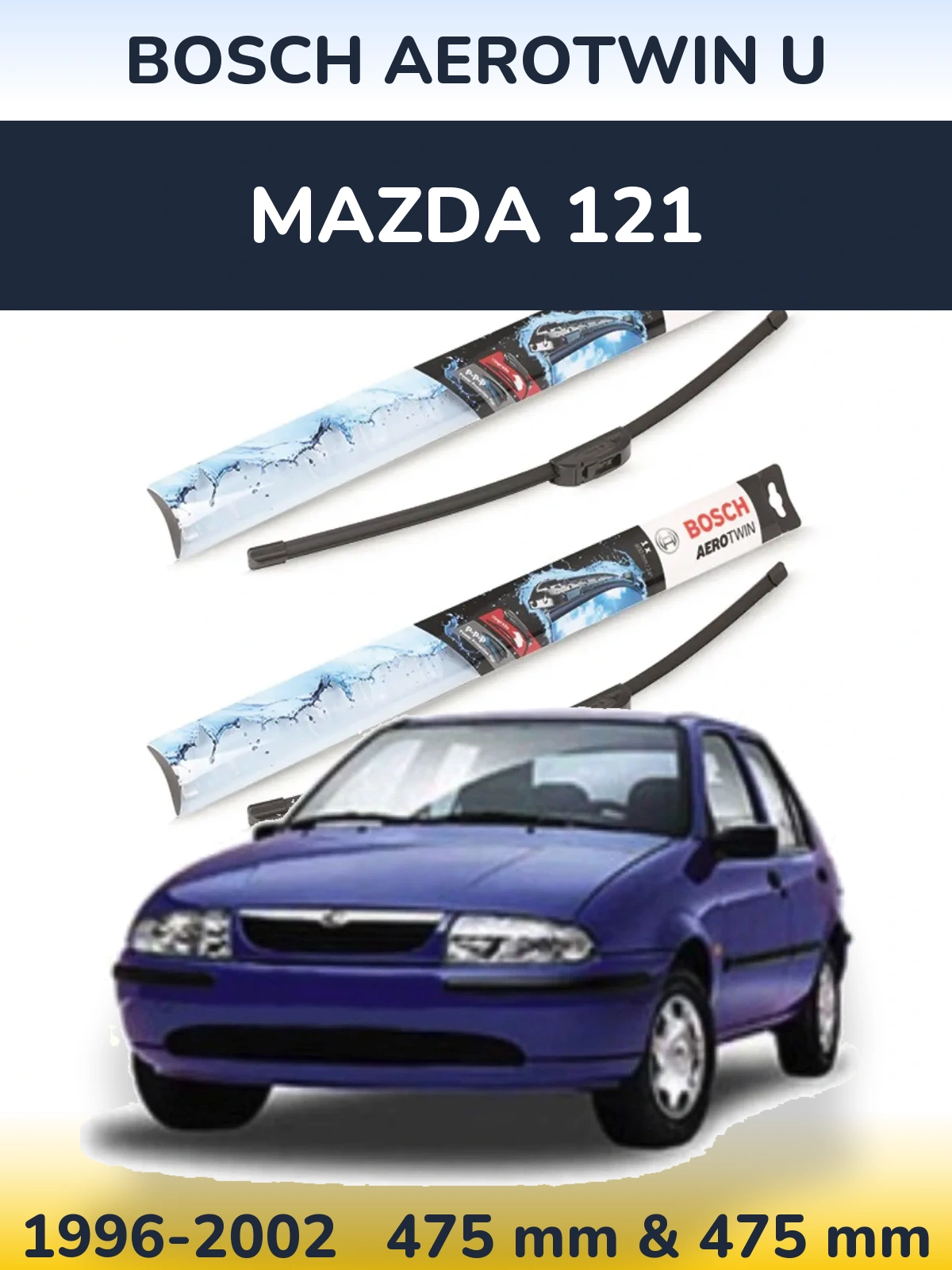 Ștergătoare BOSCH AeroTwin U pentru Mazda 121