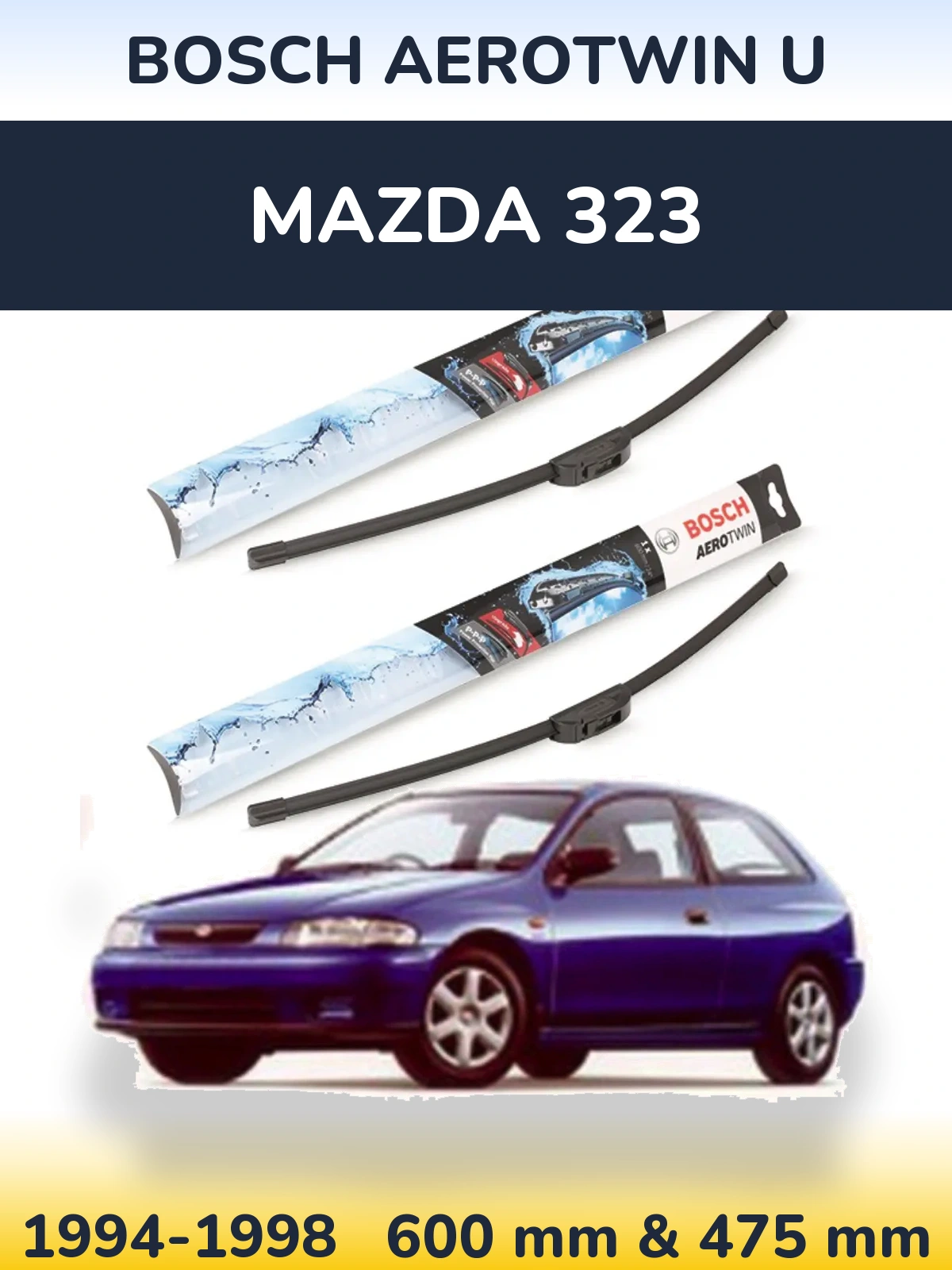 Ștergătoare BOSCH AeroTwin U pentru Mazda 323