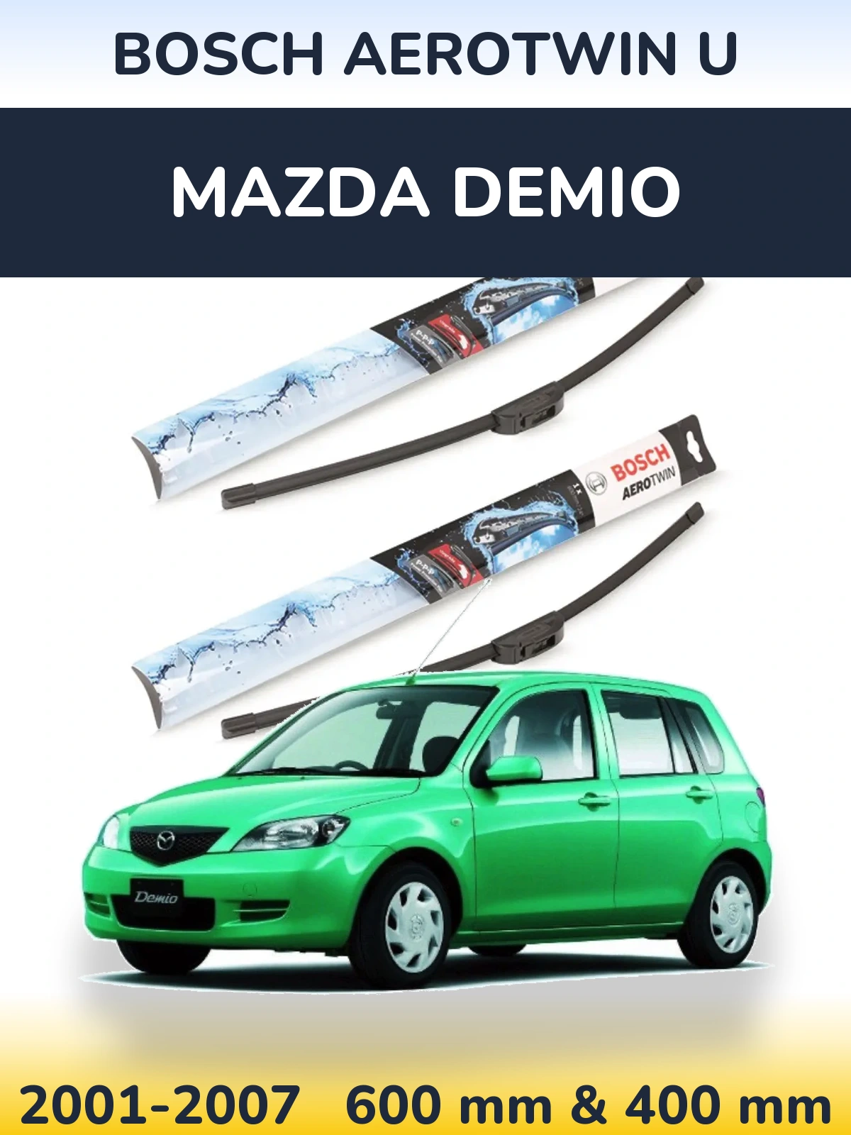 Ștergătoare BOSCH AeroTwin U pentru Mazda Demio