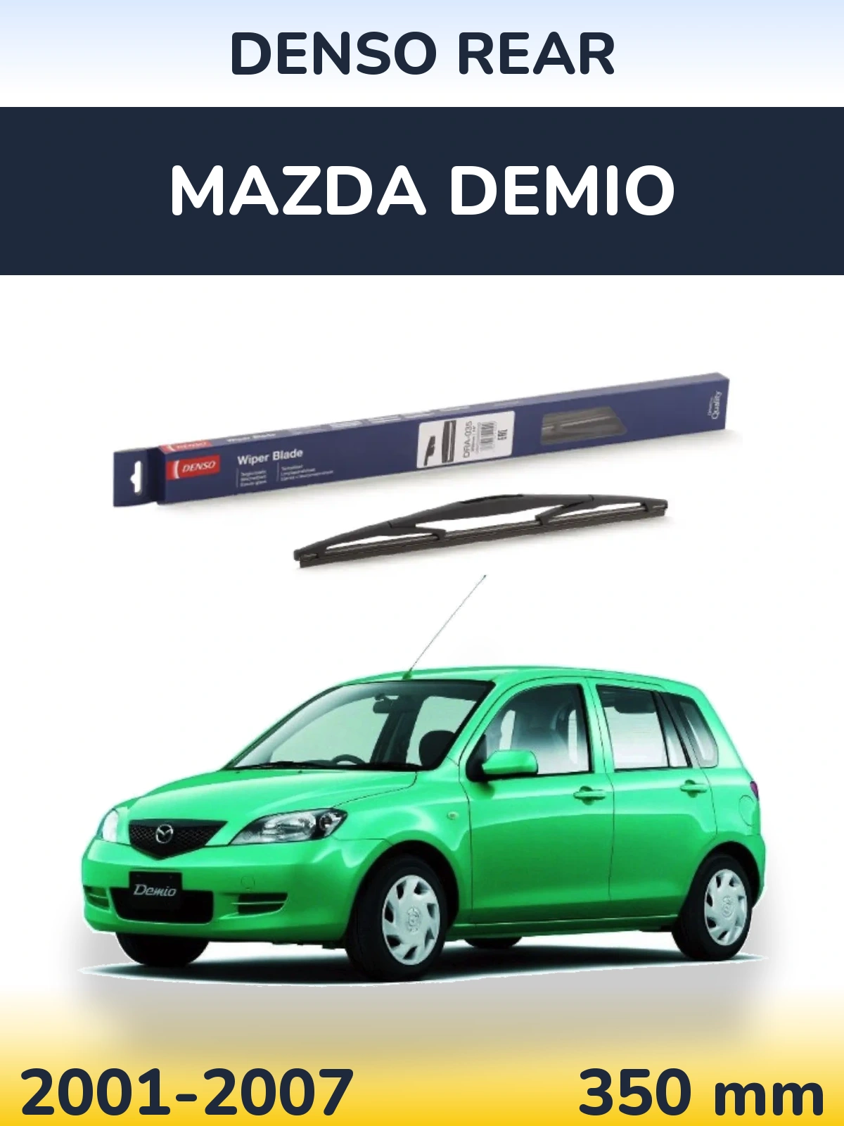 Ștergătoare Denso Rear pentru Mazda Demio
