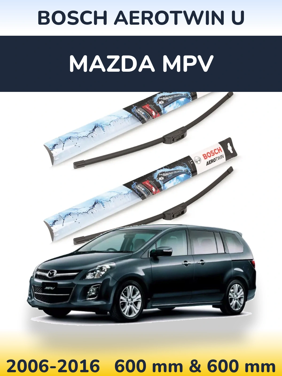 Ștergătoare BOSCH AeroTwin U pentru Mazda MPV