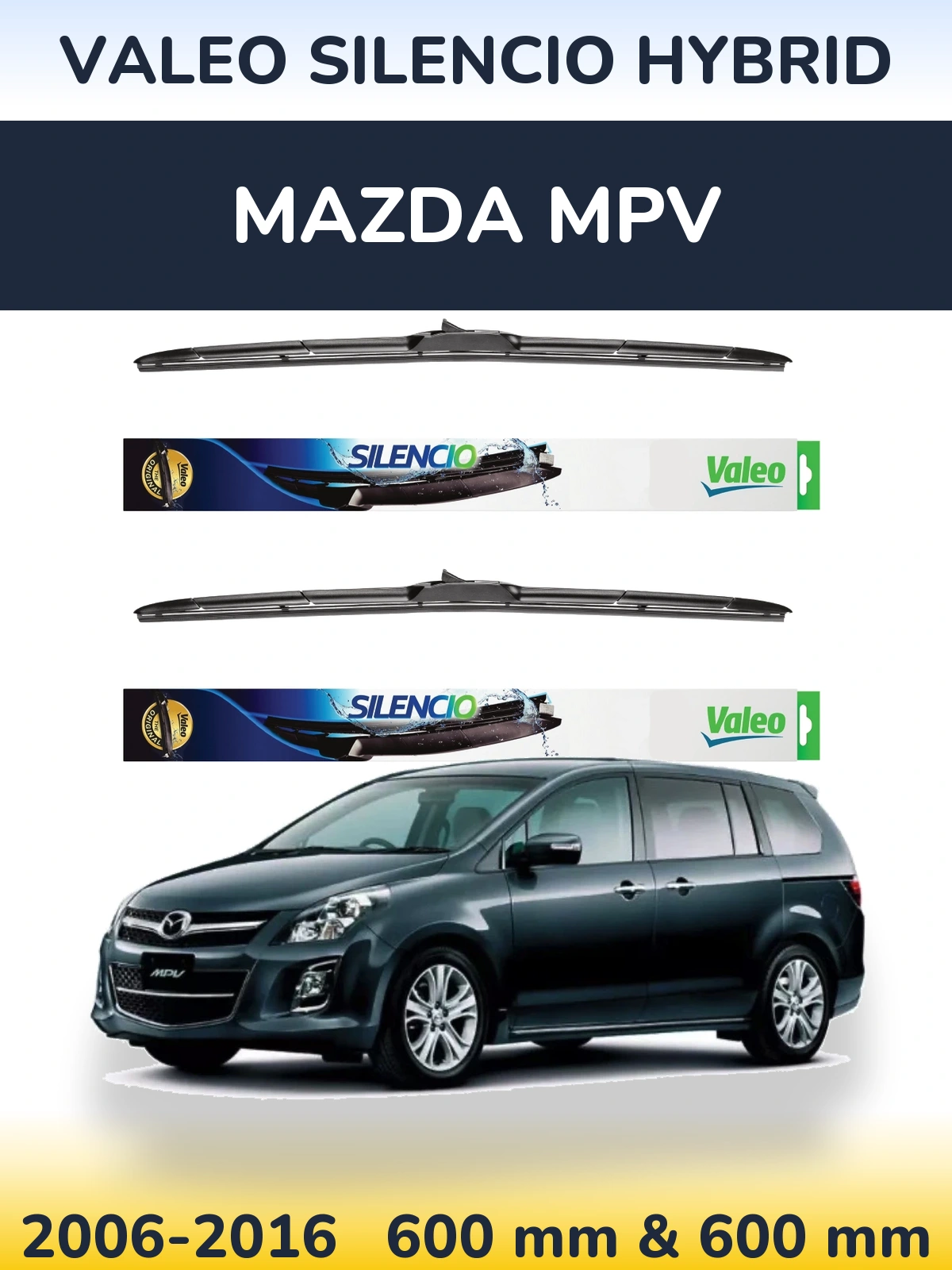 Ștergătoare Valeo Silencio Hybrid pentru Mazda MPV