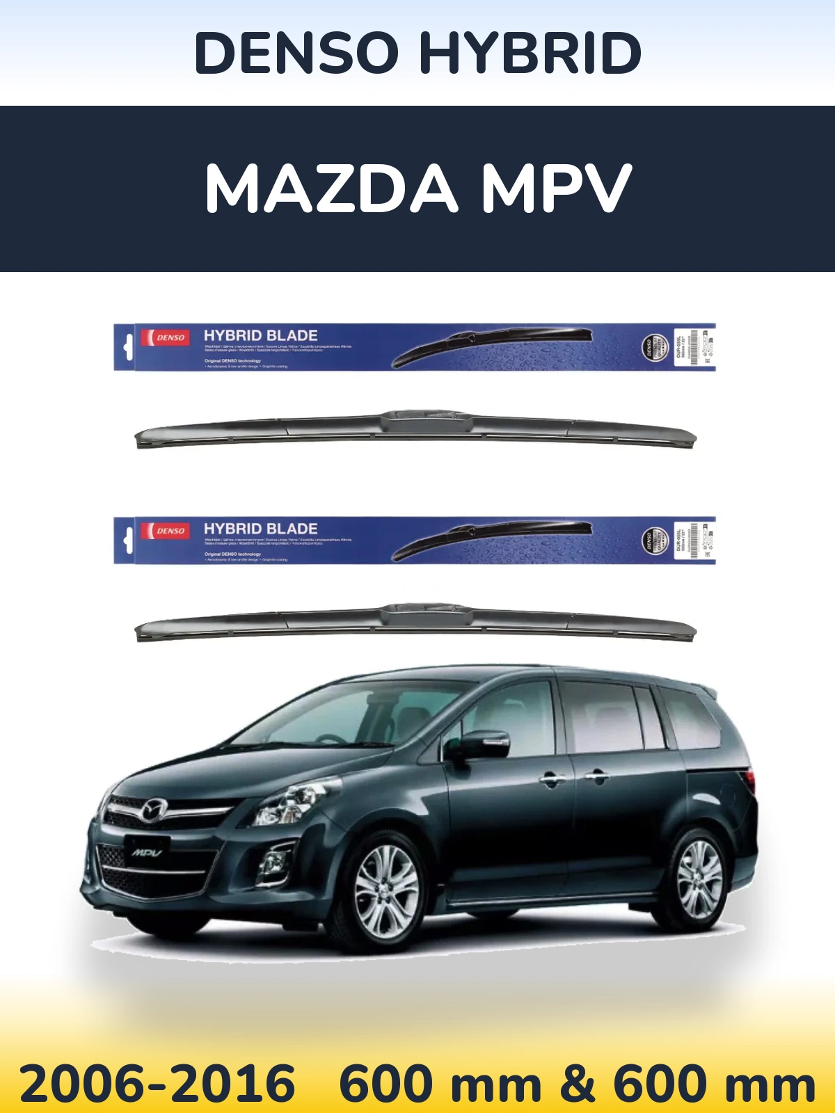 Ștergătoare Denso Hybrid pentru Mazda MPV
