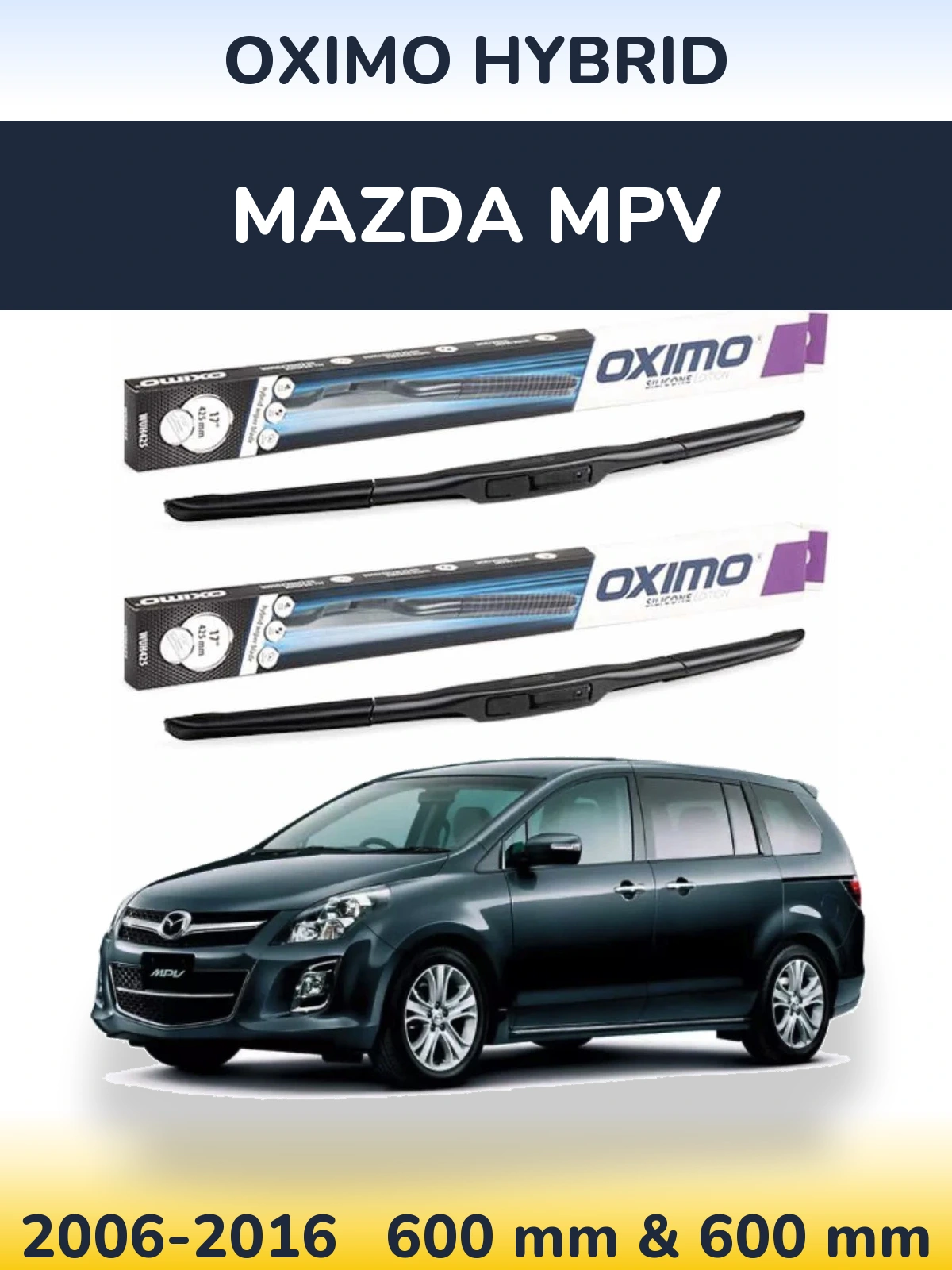 Ștergătoare Oximo Hybrid pentru Mazda MPV