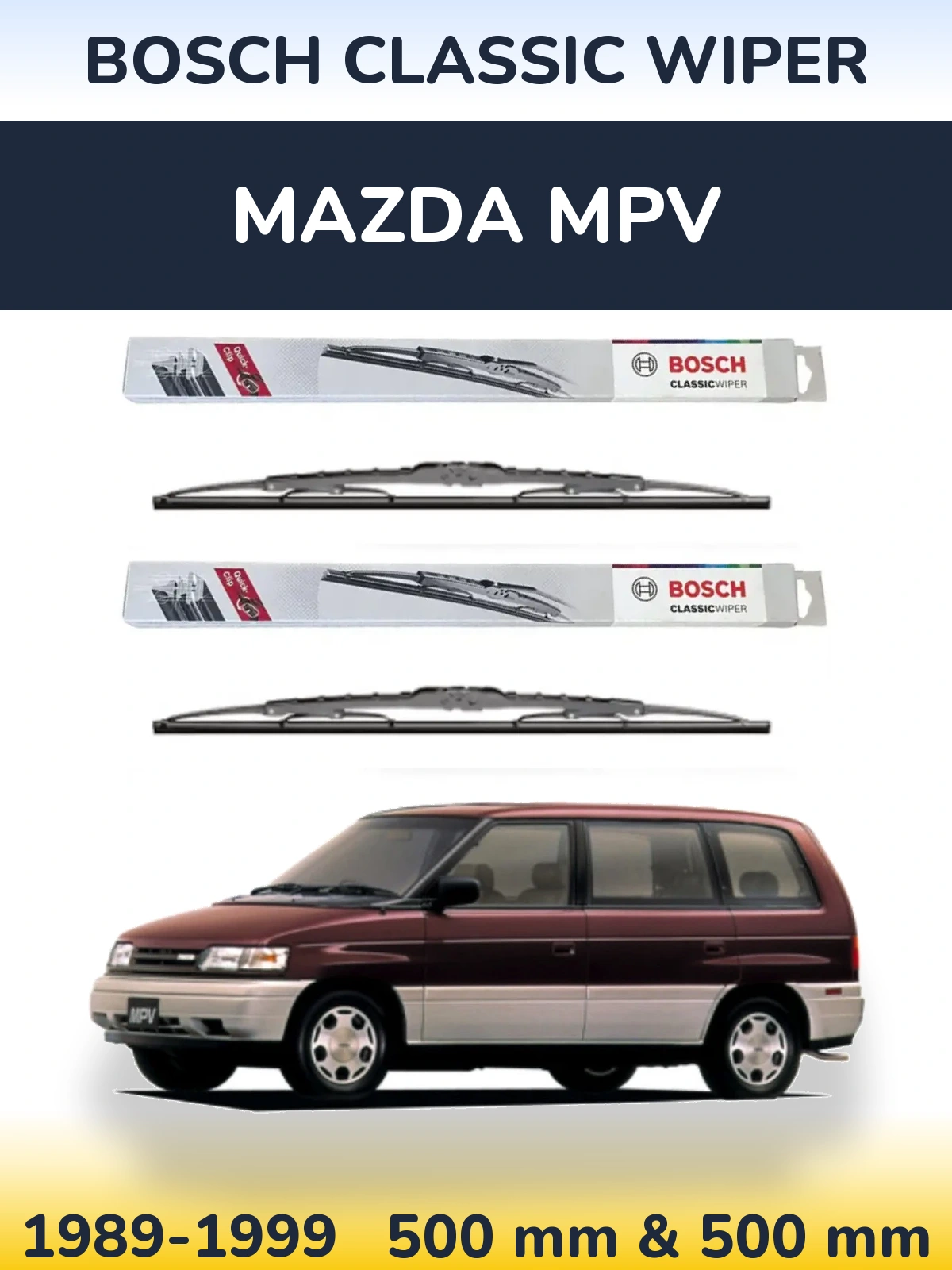 Front wiper blade set BOSCH Classic Wiper 500 & 500 mm for Mazda MPV 1989-1999