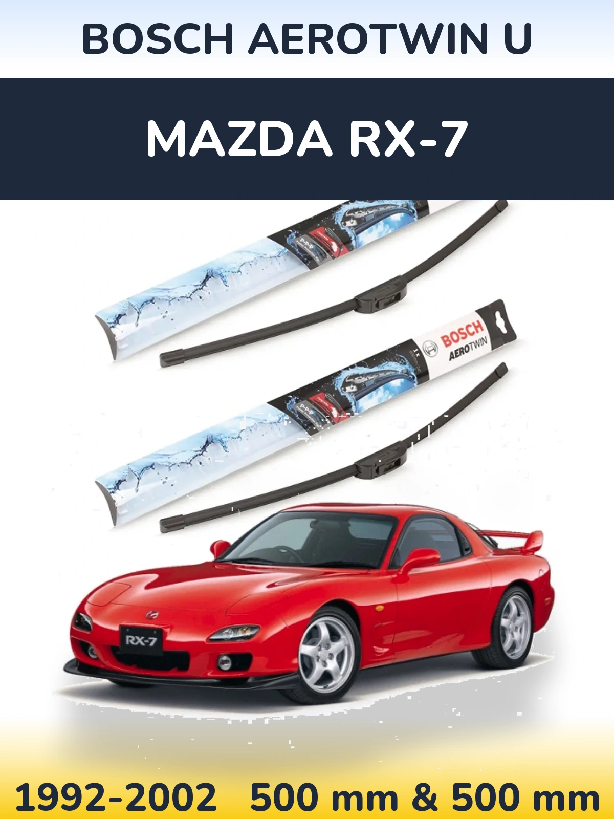 Ștergătoare BOSCH AeroTwin U pentru Mazda RX-7