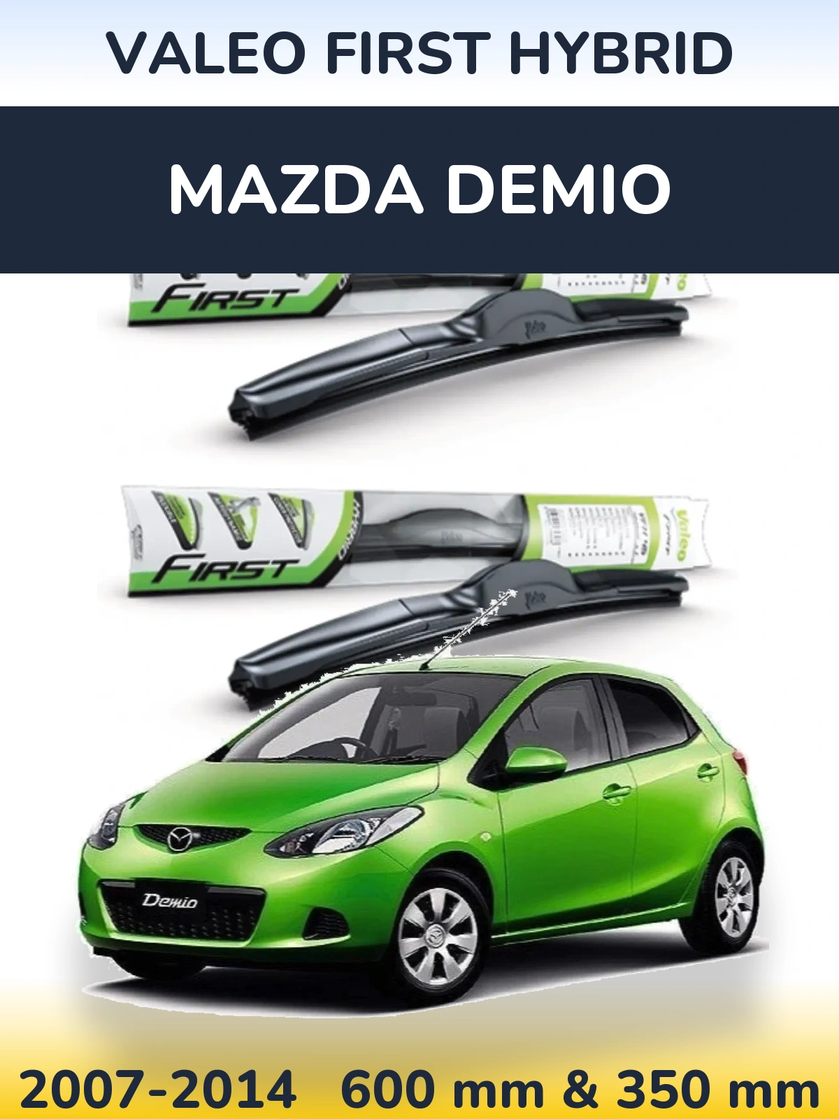 Ștergătoare Valeo First Hybrid pentru Mazda Demio