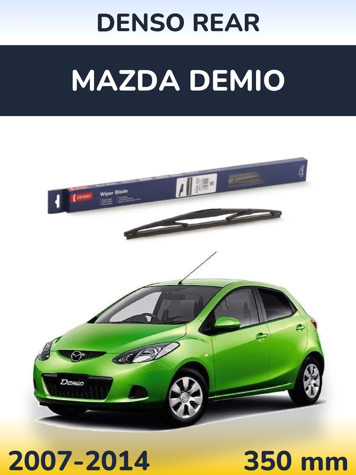 Ștergătoare Denso Rear pentru Mazda Demio