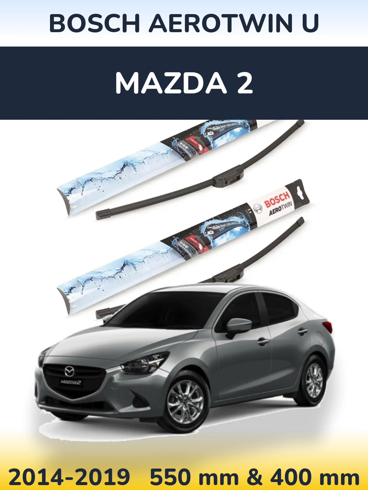 Ștergătoare BOSCH AeroTwin U pentru Mazda 2
