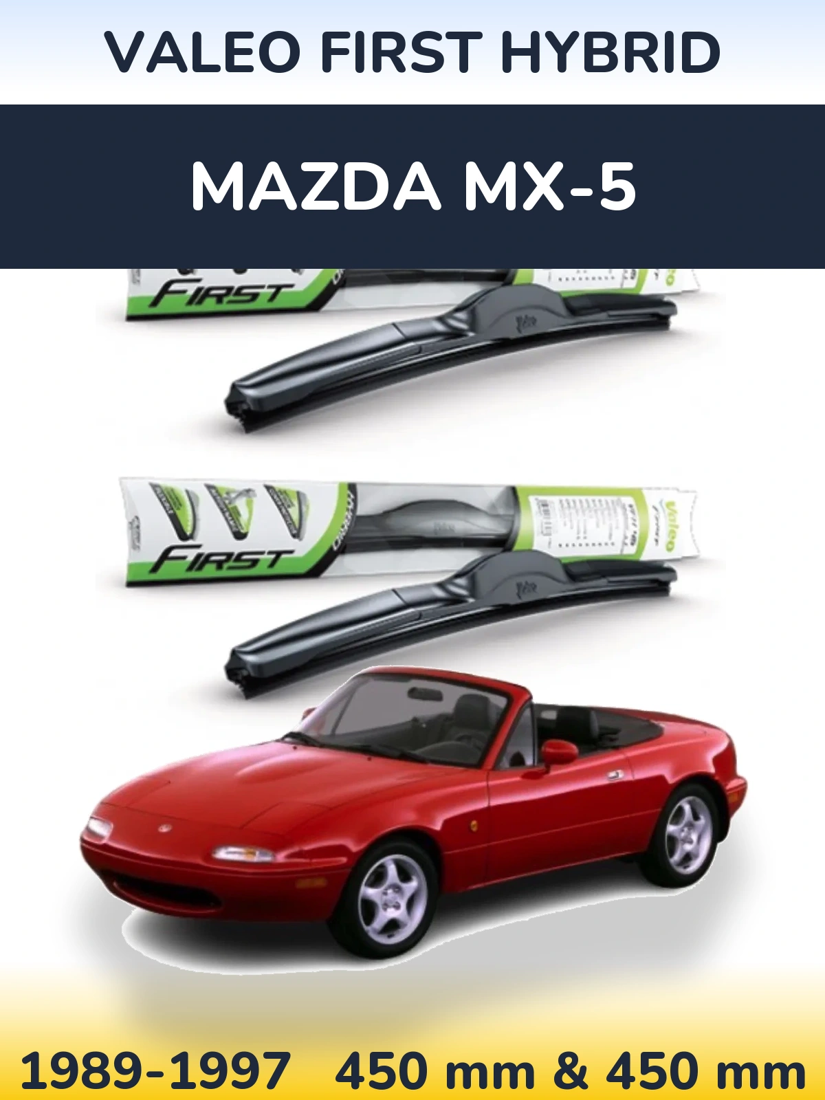 Комплект передніх щіток Valeo First Hybrid 450 & 450 мм для Mazda MX-5 1989-1997