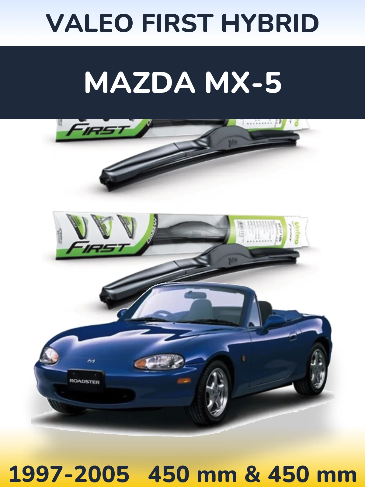 Ștergătoare Valeo First Hybrid pentru Mazda MX-5