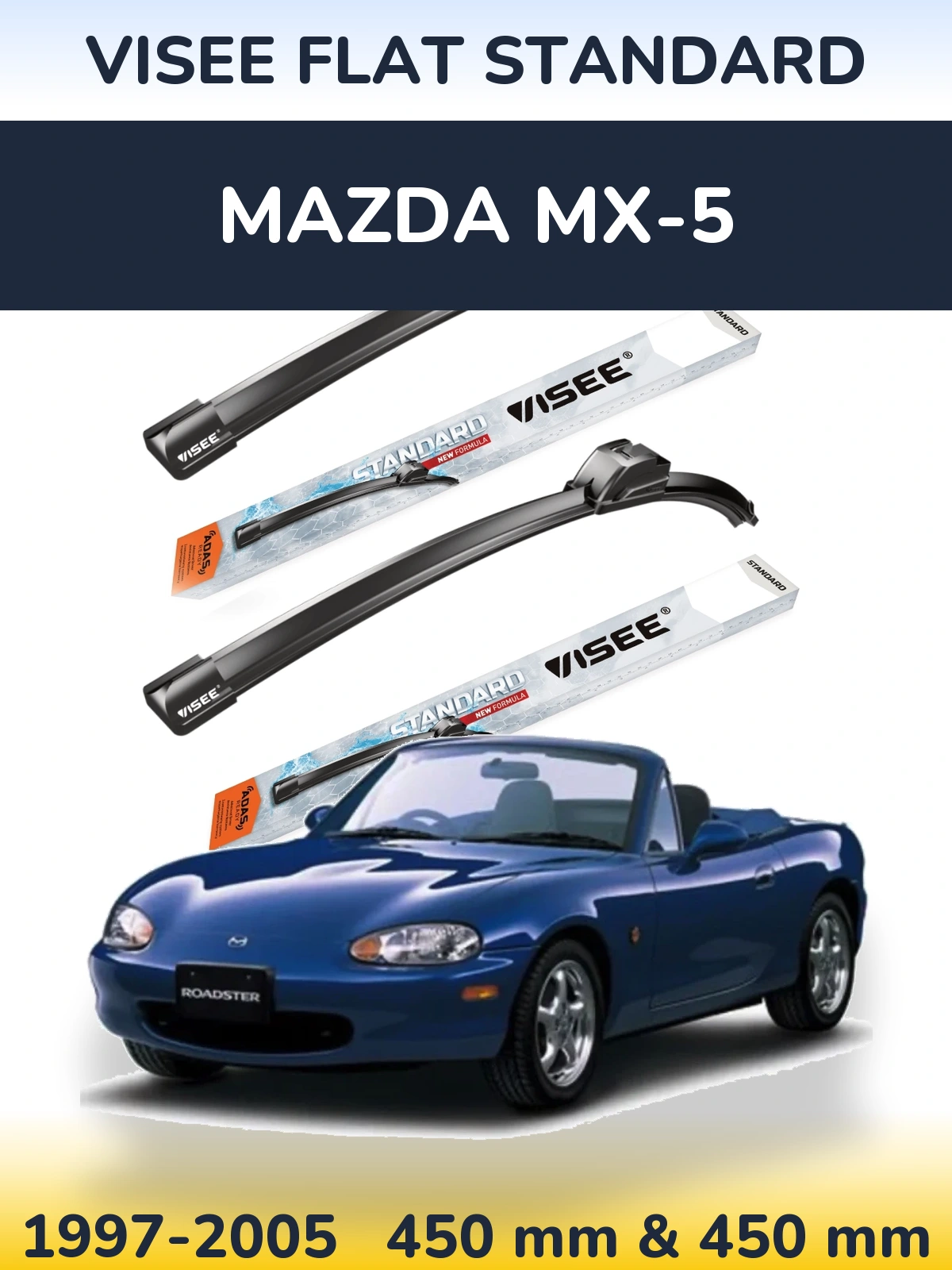 Ștergătoare VISEE FLAT STANDARD pentru Mazda MX-5