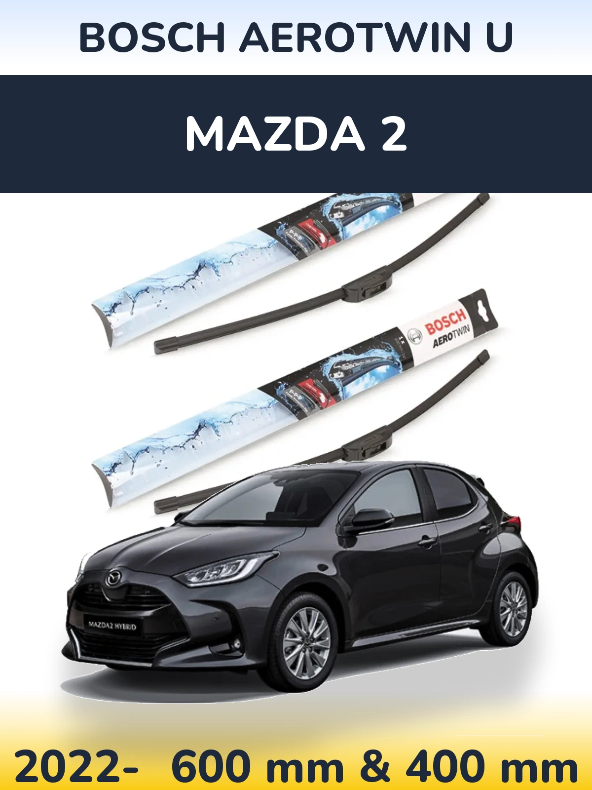 Ștergătoare BOSCH AeroTwin U pentru Mazda 2