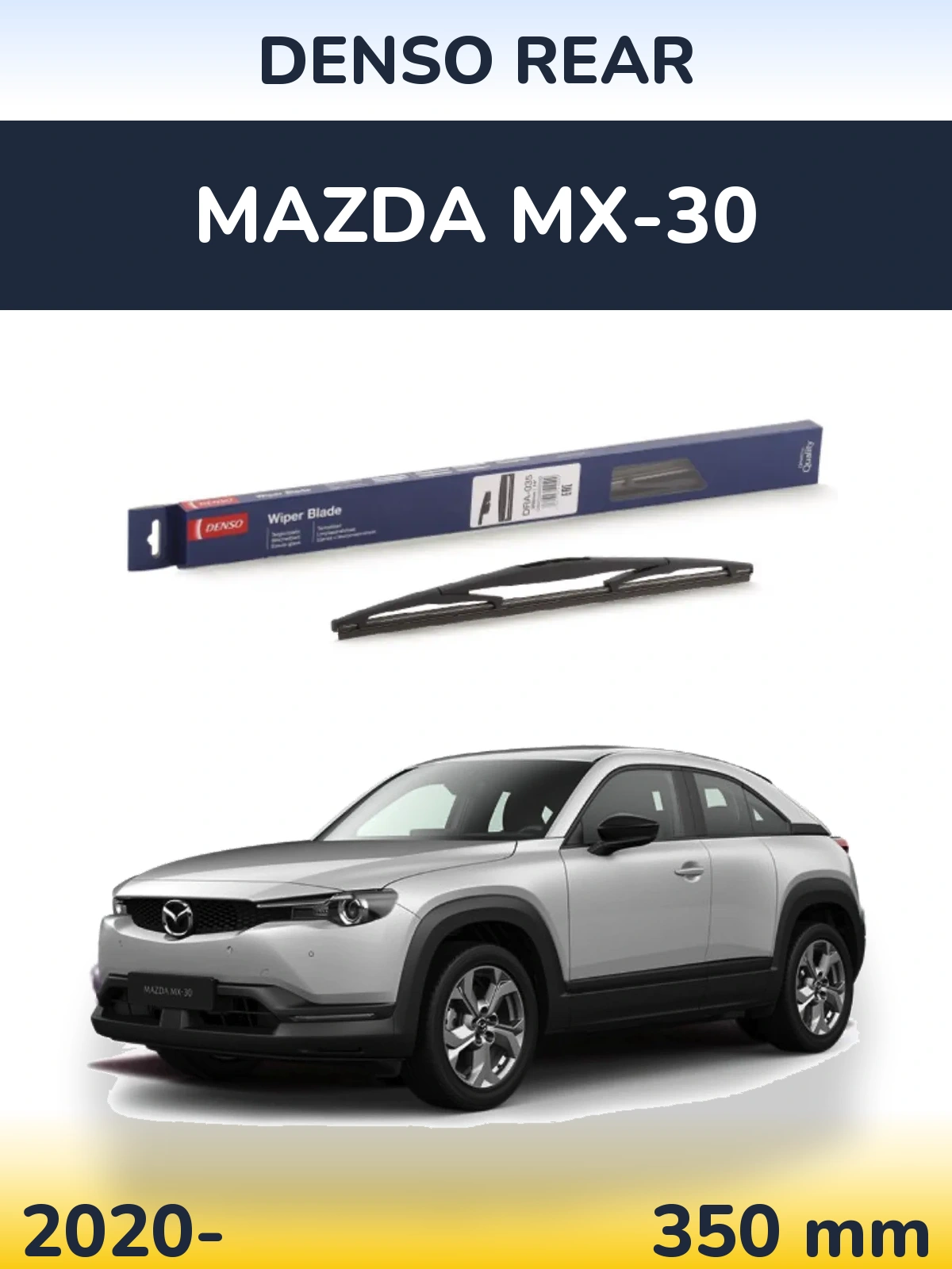 Ștergătoare Denso Rear pentru Mazda MX-30