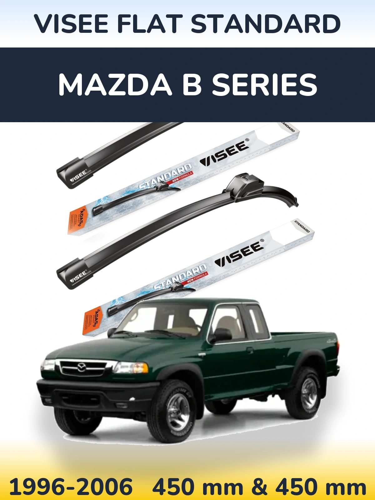 Ștergătoare VISEE FLAT STANDARD pentru Mazda B Series