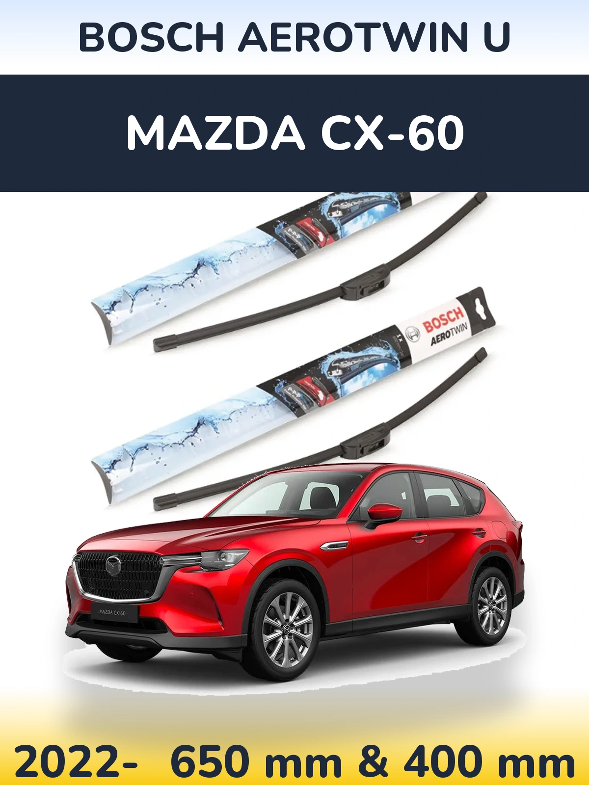Ștergătoare BOSCH AeroTwin U pentru Mazda CX-60