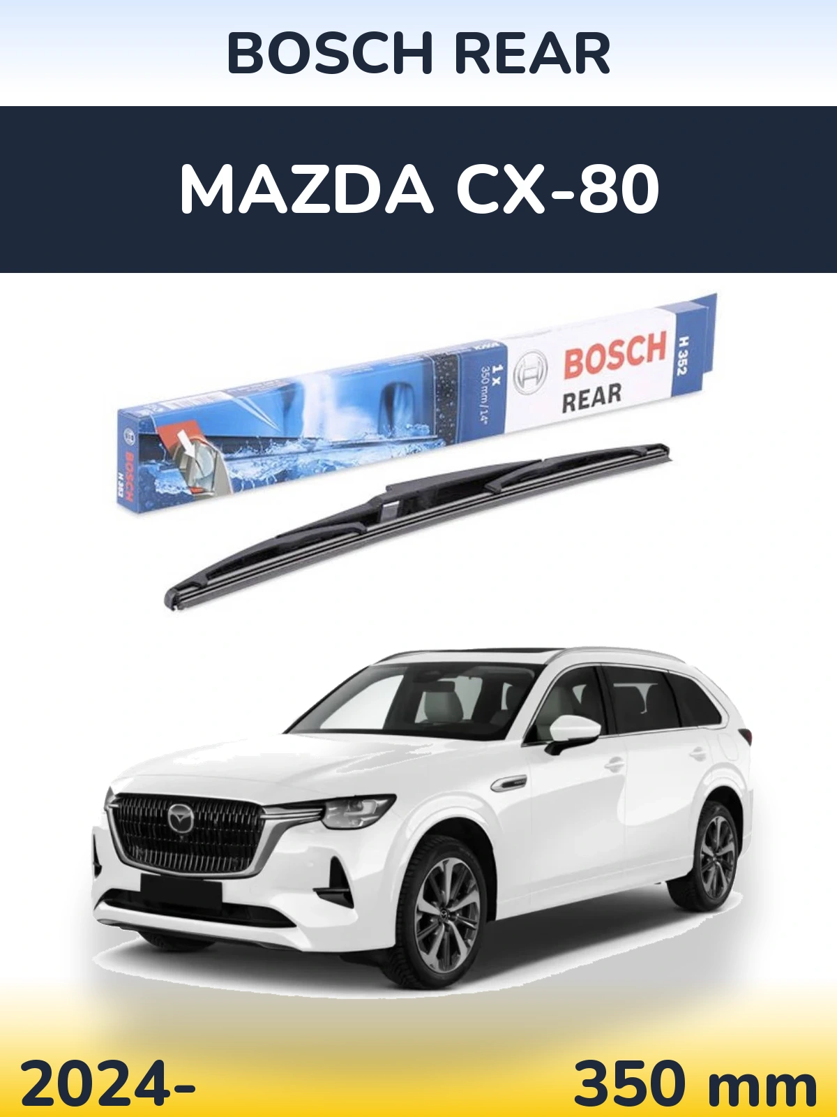 Ștergătoare BOSCH Rear pentru Mazda CX-80